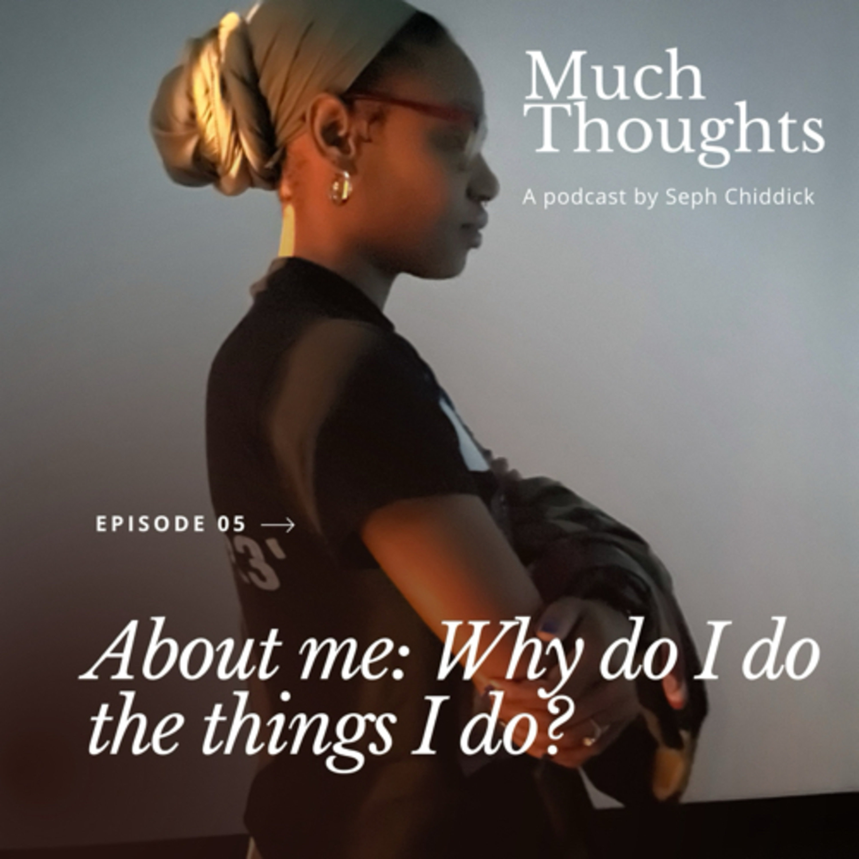 why do i do the things i do?💭 episode artwork