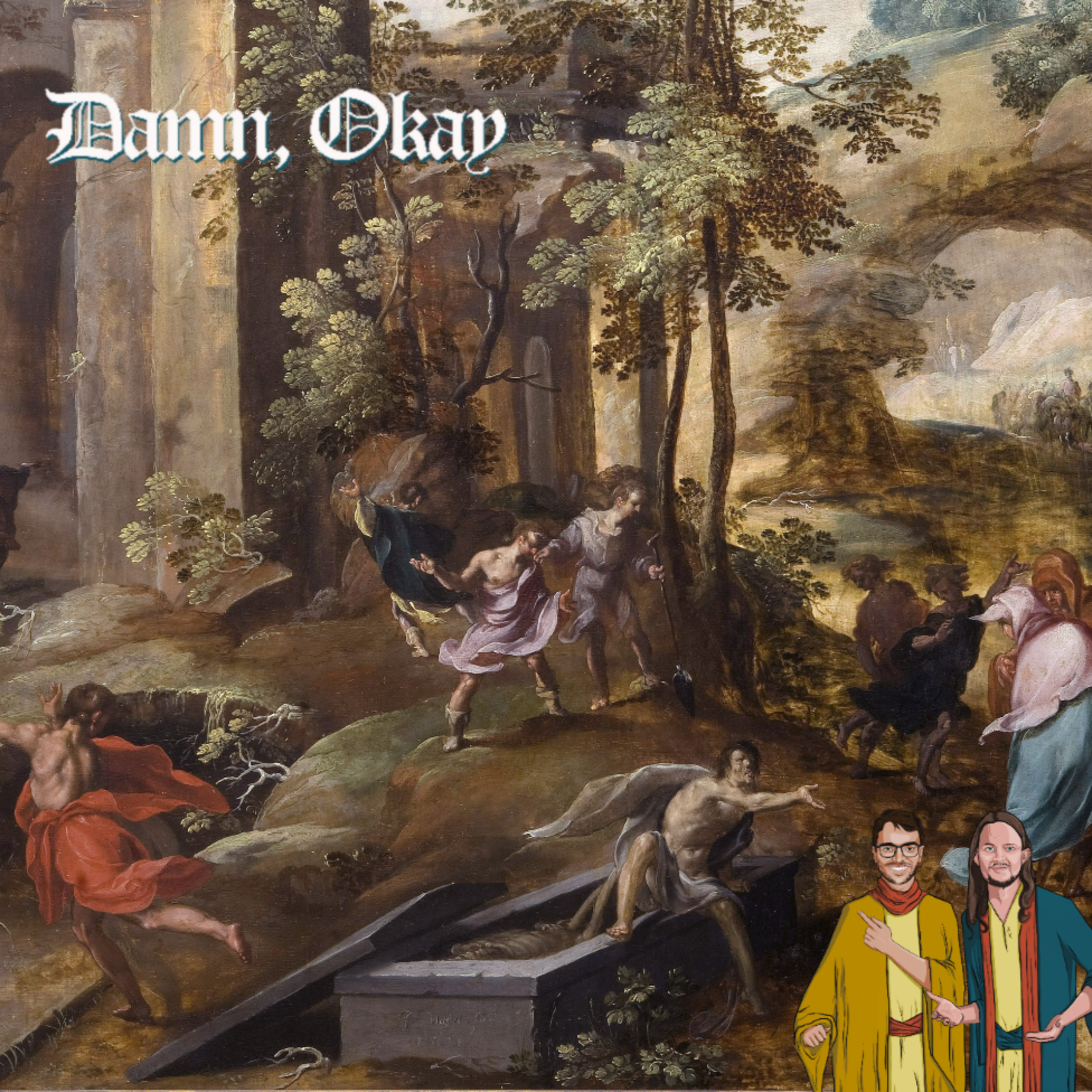Damn, Okay: A Great Podcast About the Good Book