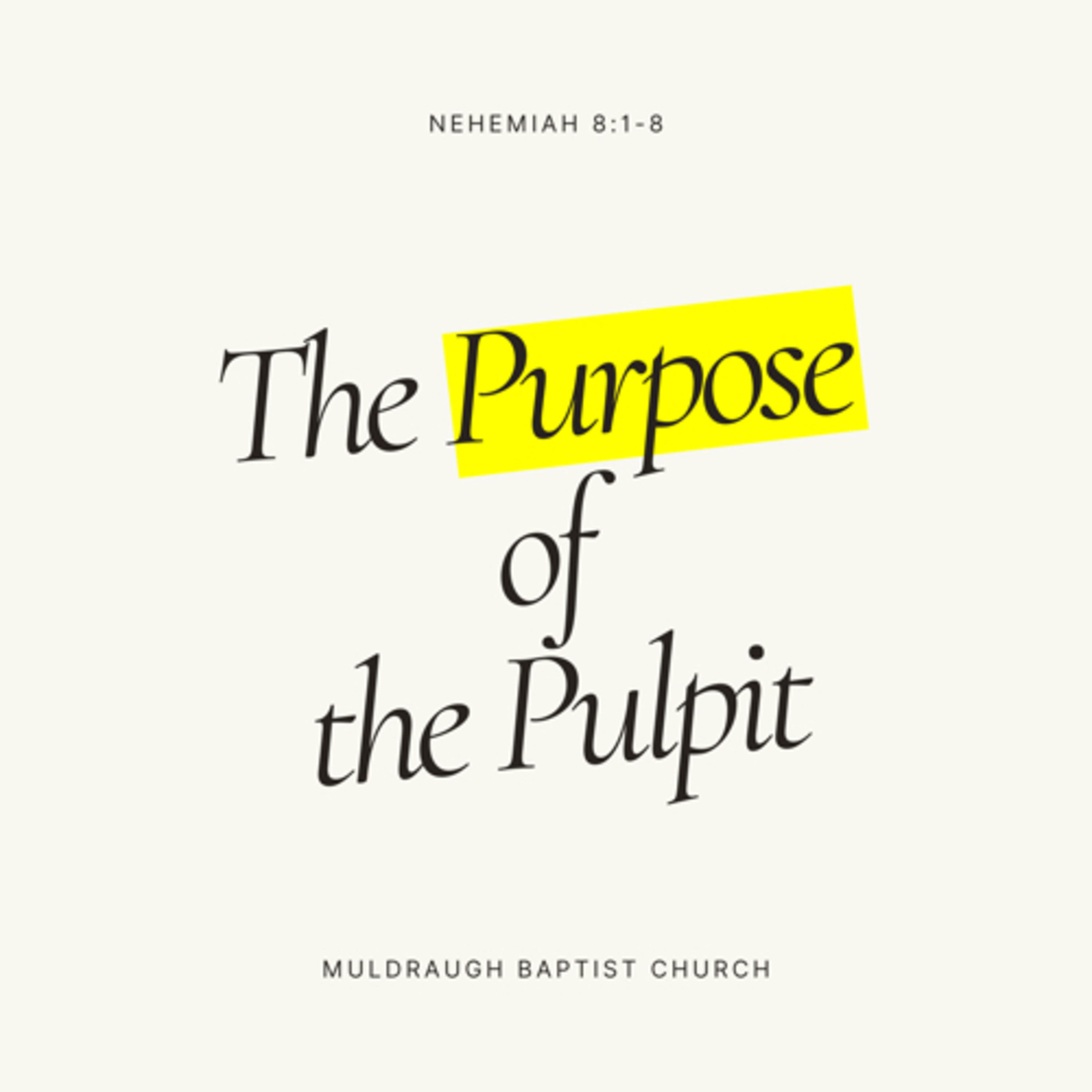 The Purpose of the Pulpit (Nehemiah 8:1-8) episode artwork