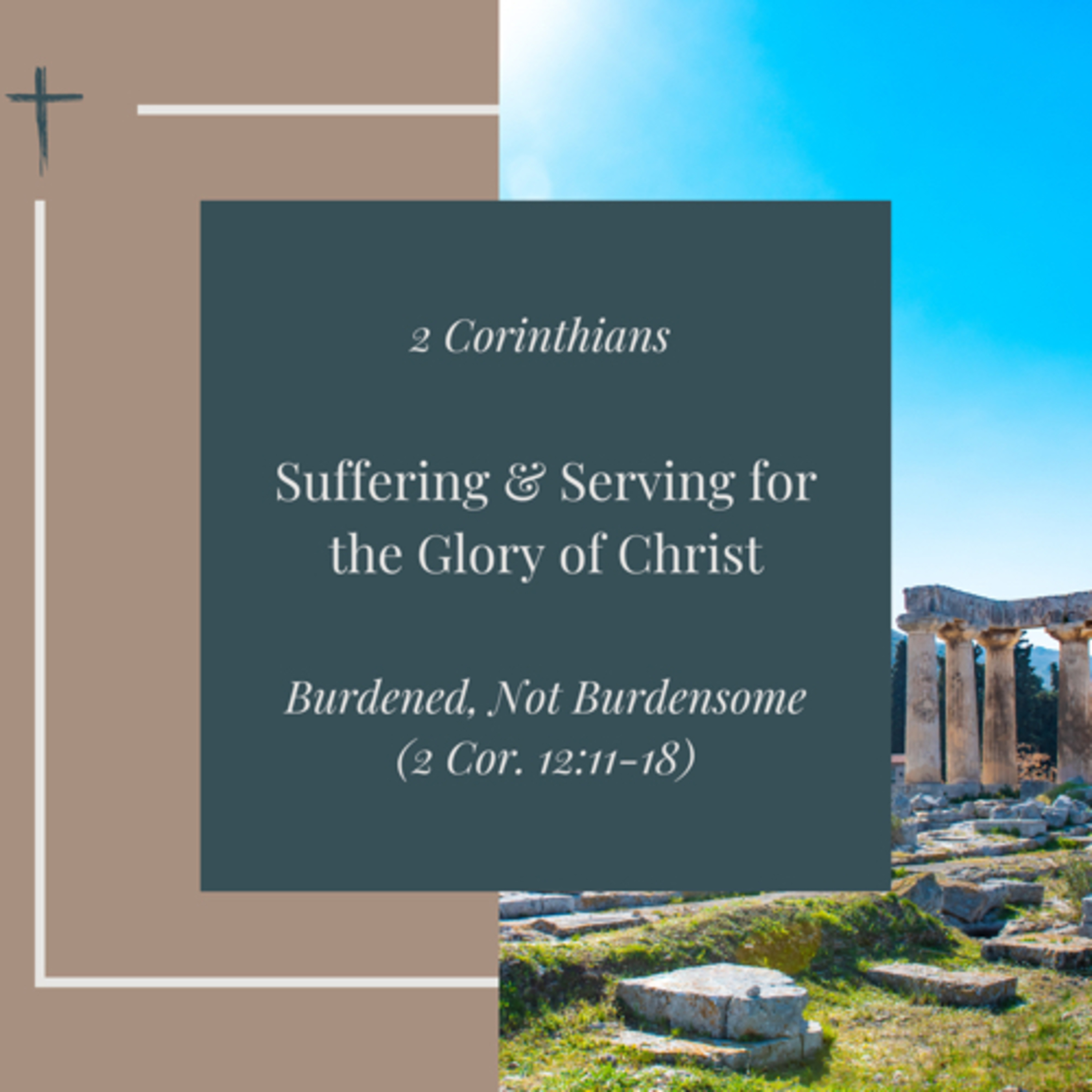 Burdened, Not Burdensome (2 Corinthians 12:11-18) episode artwork