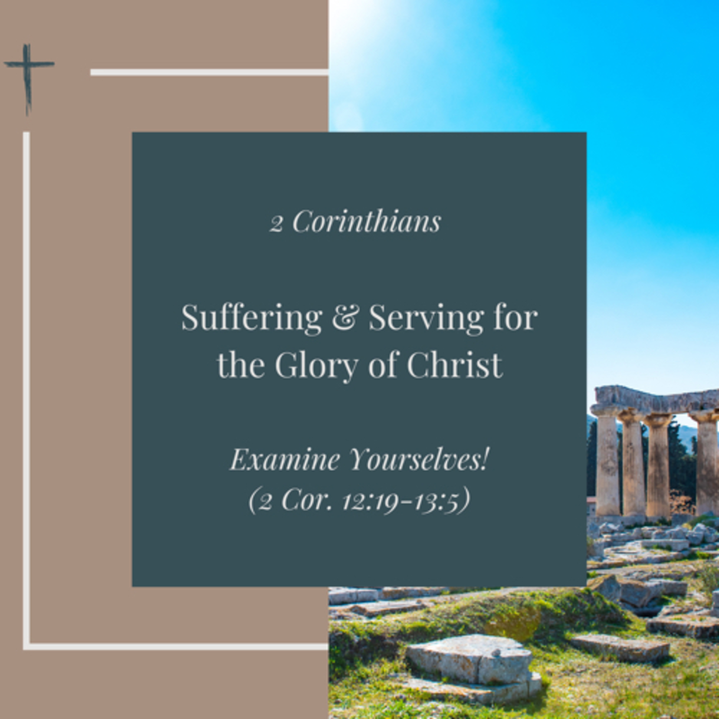Examine Yourselves! (2 Corinthians 12:19-13:5)
