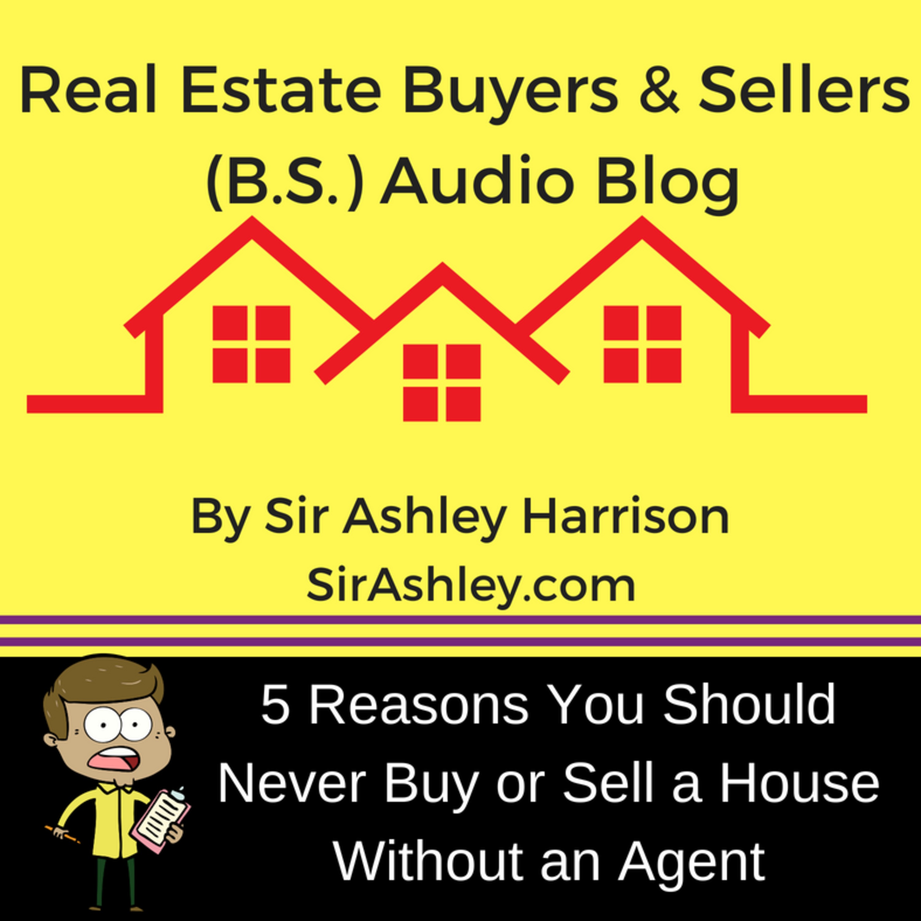 Real Estate Buyers & Sellers Audio Blog by Sir Ashley Harrison