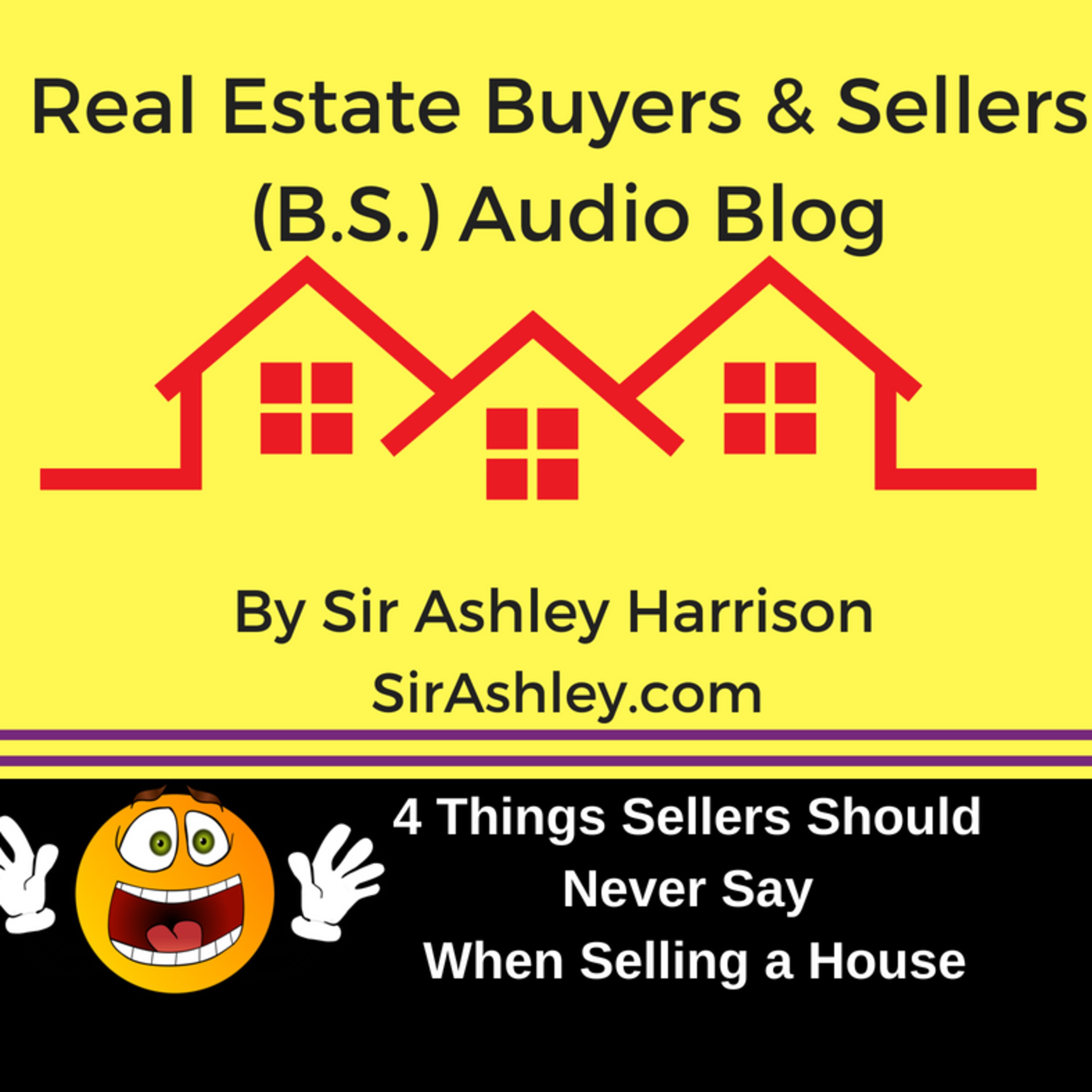 Real Estate Buyers & Sellers Audio Blog by Sir Ashley Harrison