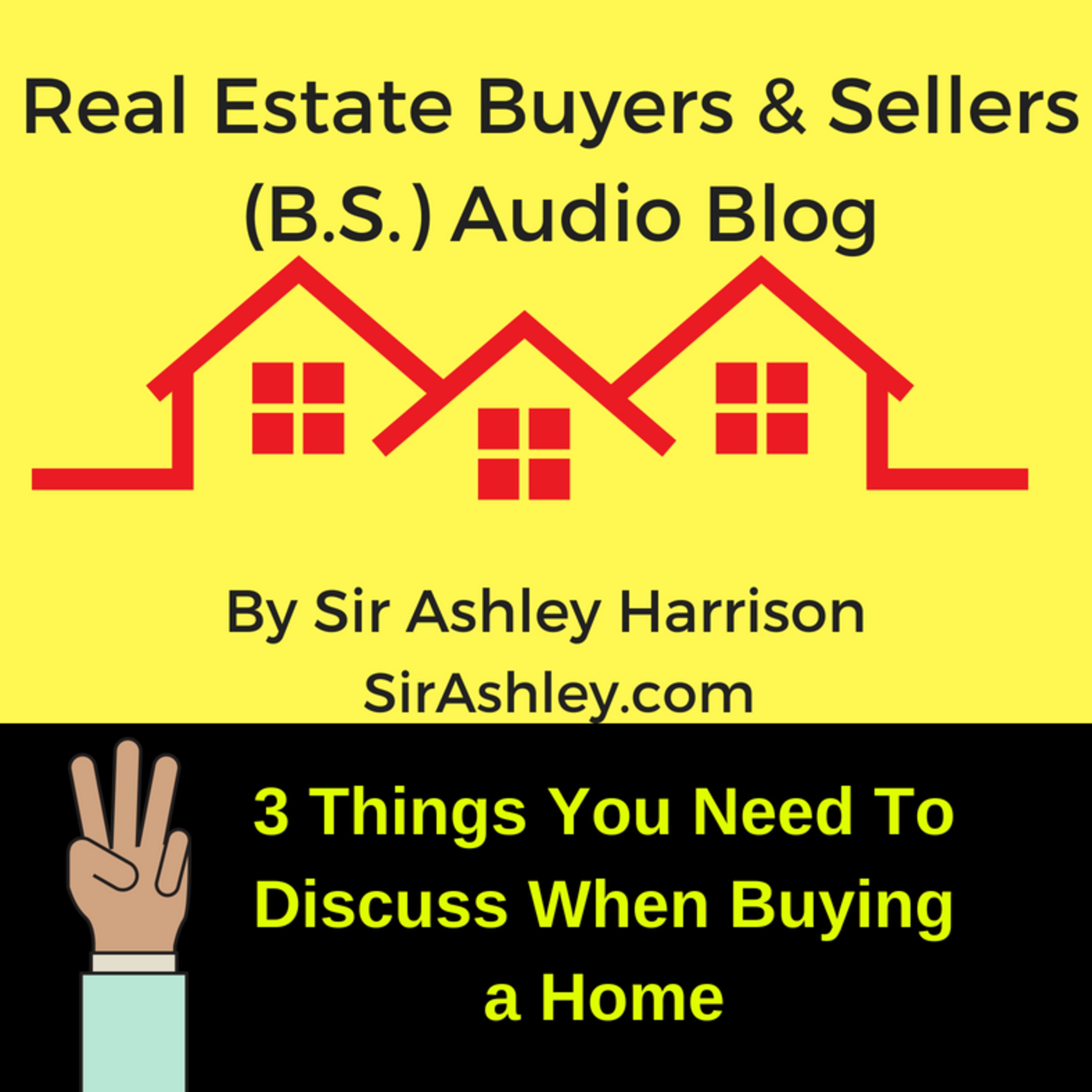 Real Estate Buyers & Sellers Audio Blog by Sir Ashley Harrison