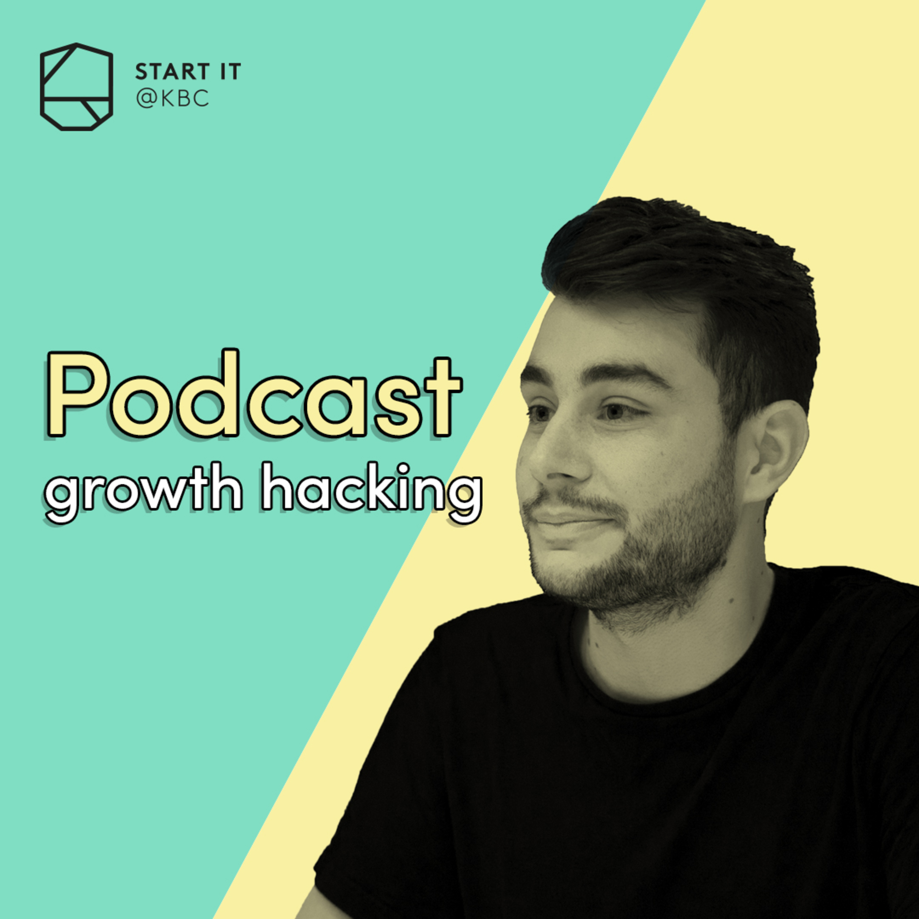 Start it @KBC podcast #18: Growth Hacking