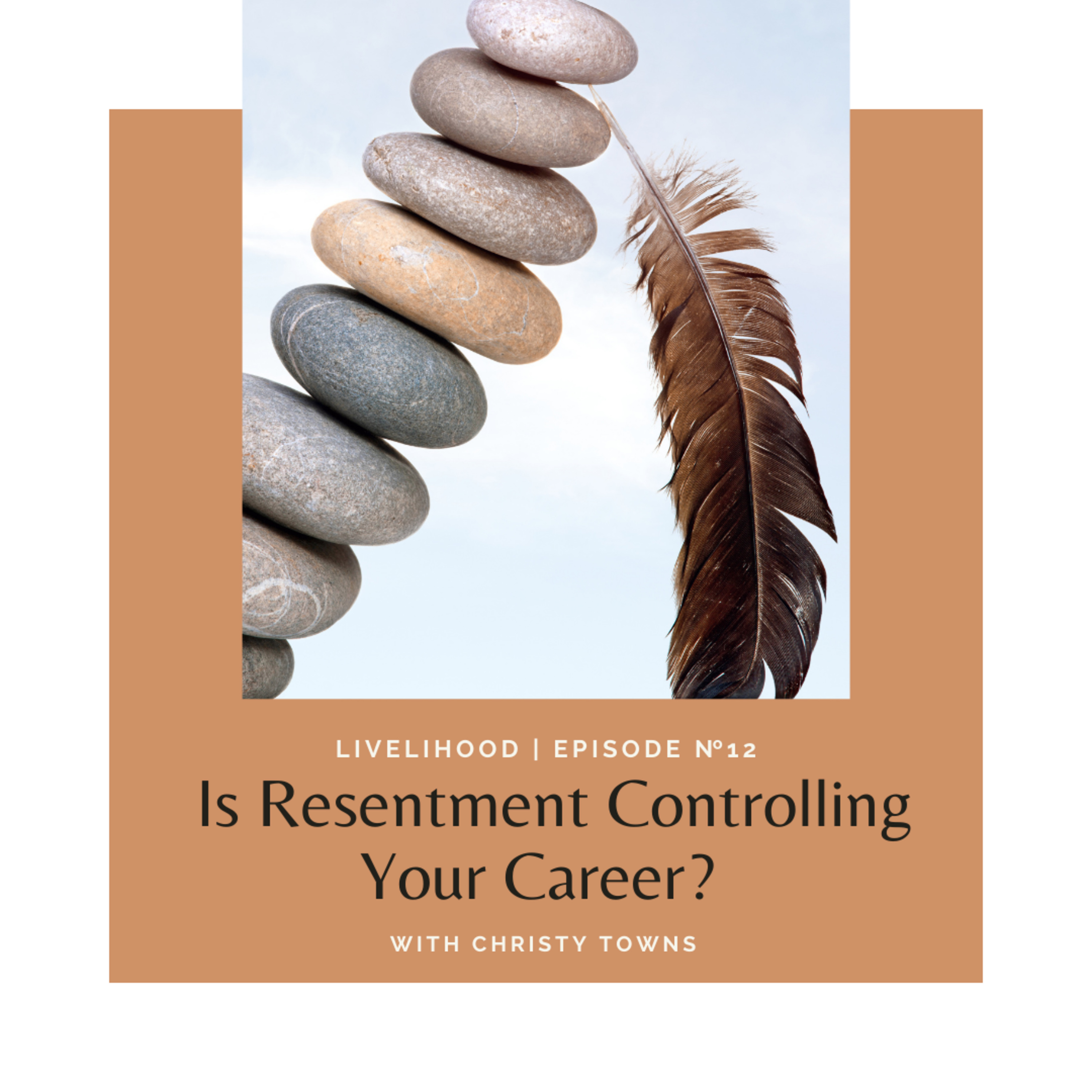 Is Resentment Controlling Your Career? episode artwork