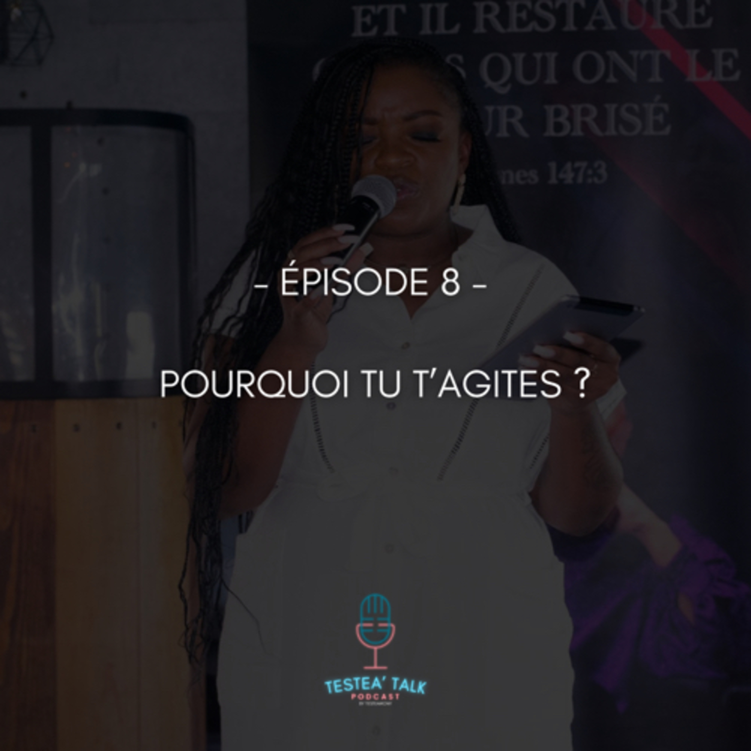 #8 - POURQUOI TU T’AGITES ?
