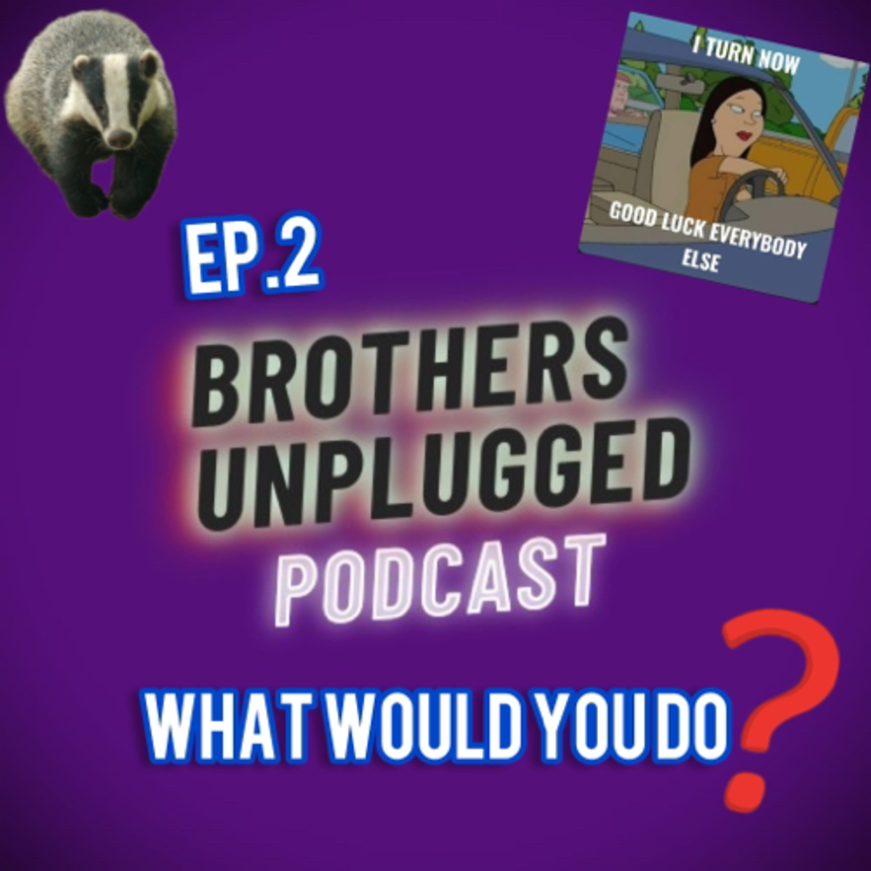 EP.2 What would you do? episode artwork