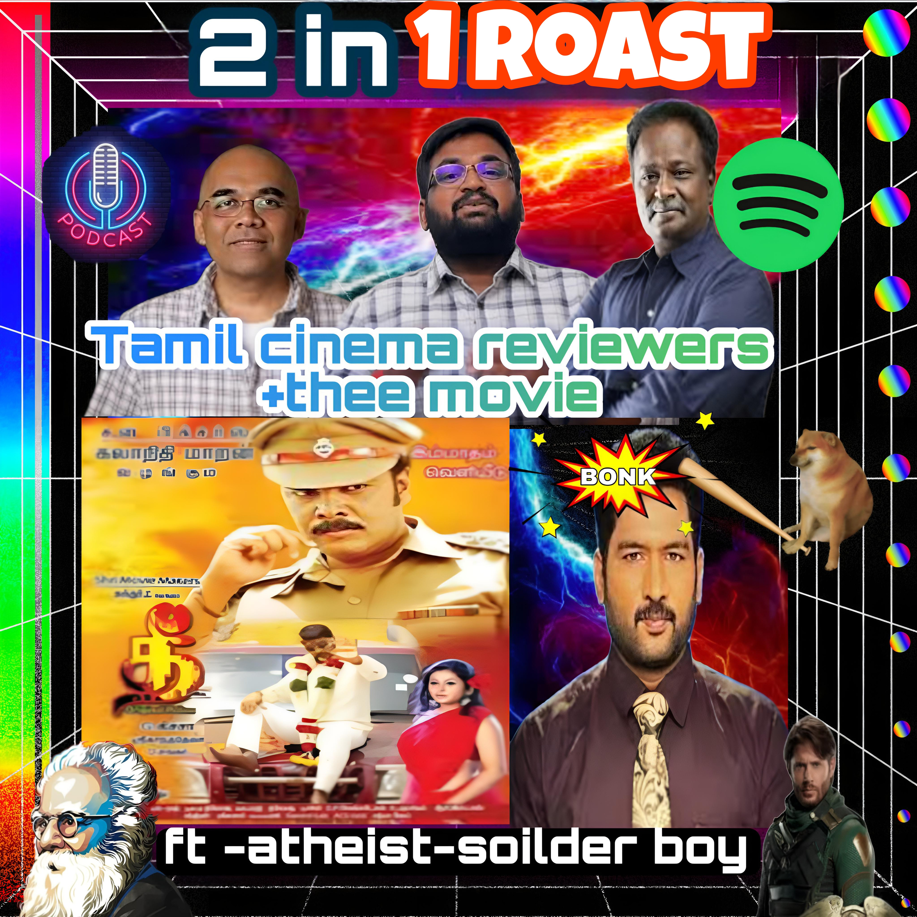 Tamil cinema reviewers Roast +thee movie roast (2 in 1 roast)-ft atheist-soldier boy