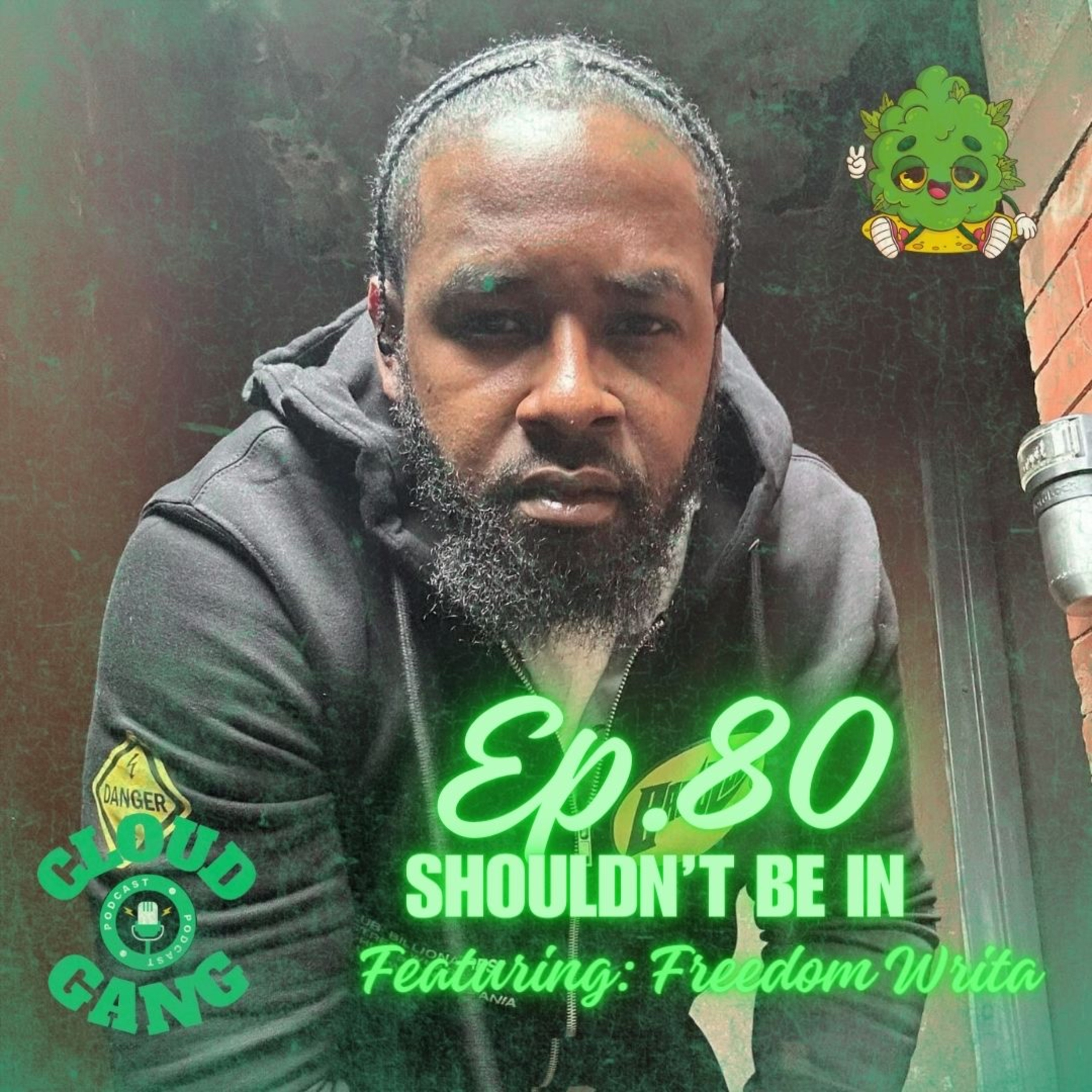 Episode 80: "Shouldn't Be In" feat. Freedom Writa episode artwork