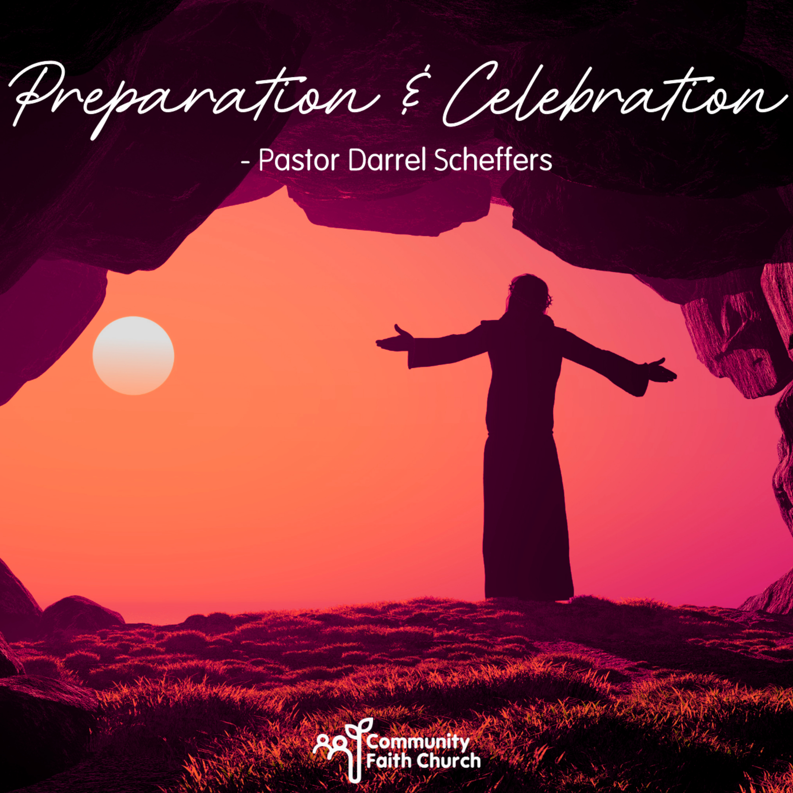 Preparation & Celebration by Pastor Darrel Scheffers episode artwork