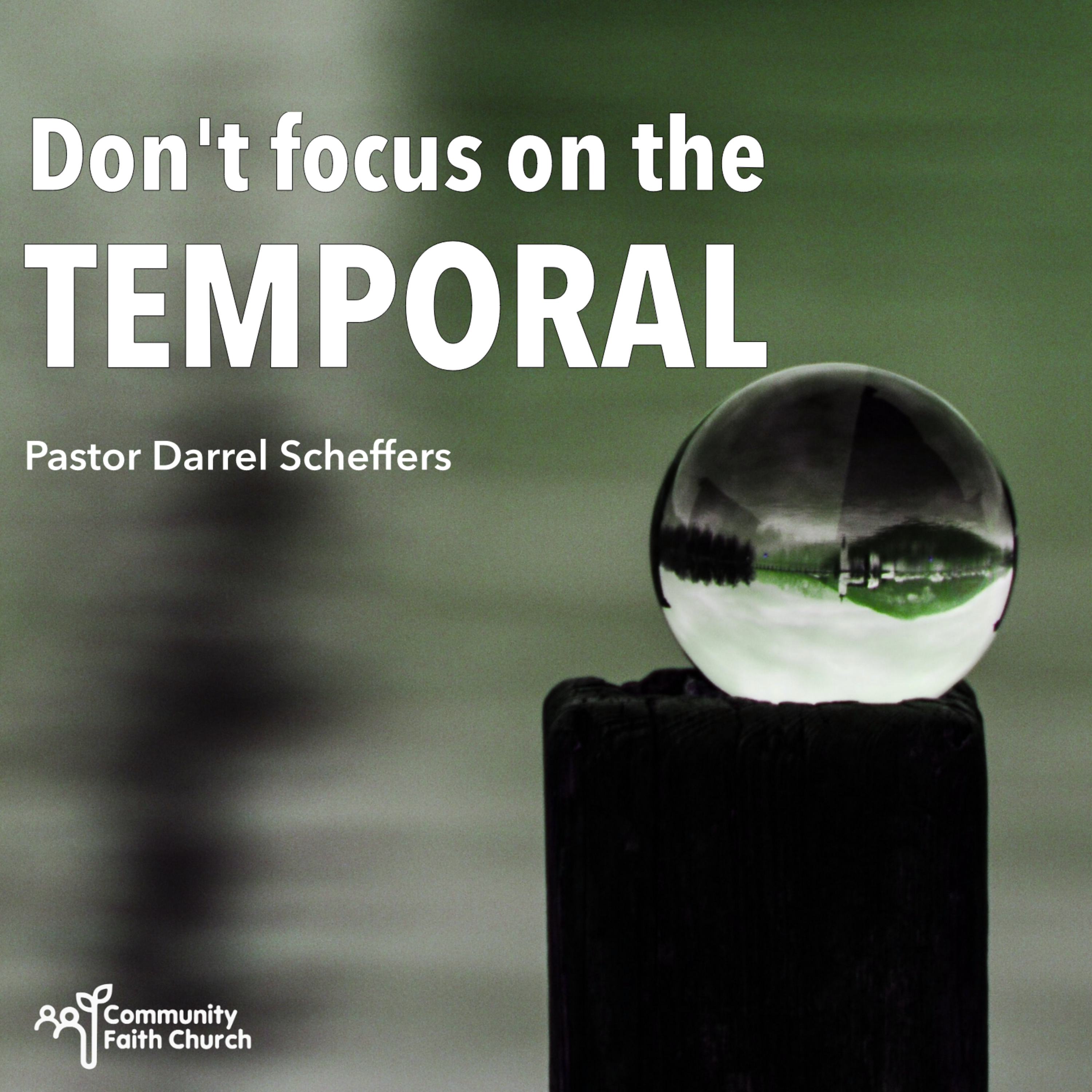 Don't focus on the temporal by Pastor Darrel episode artwork