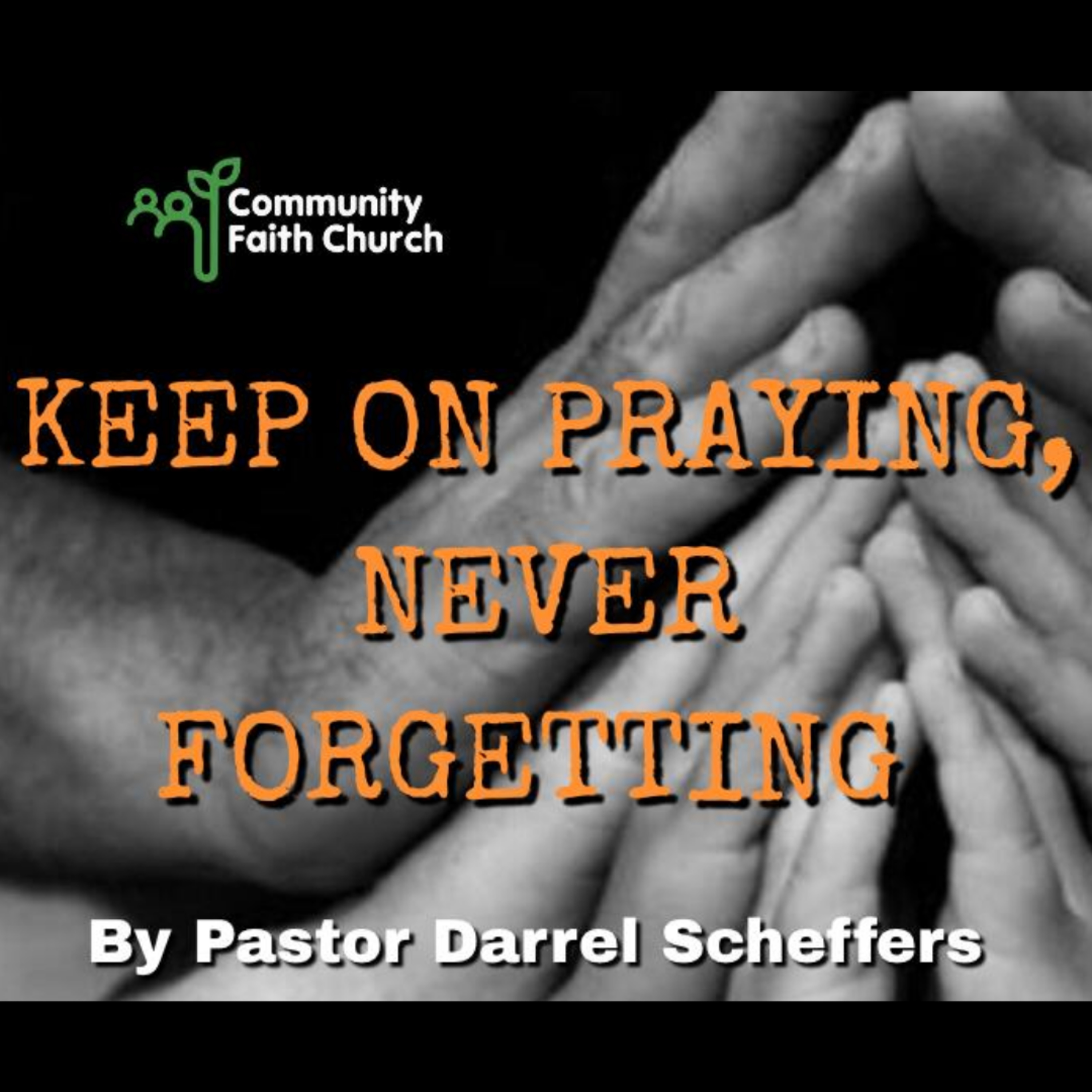 Keep on praying, not forgetting by Pastor Darrel Scheffers episode artwork