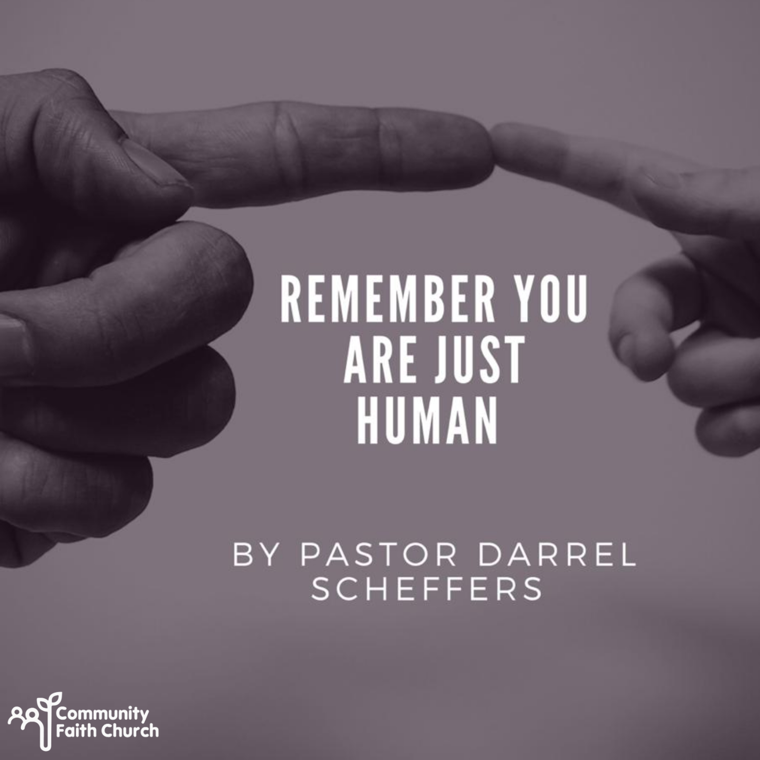 Remember, you are just human by Pastor Darrel Scheffers episode artwork