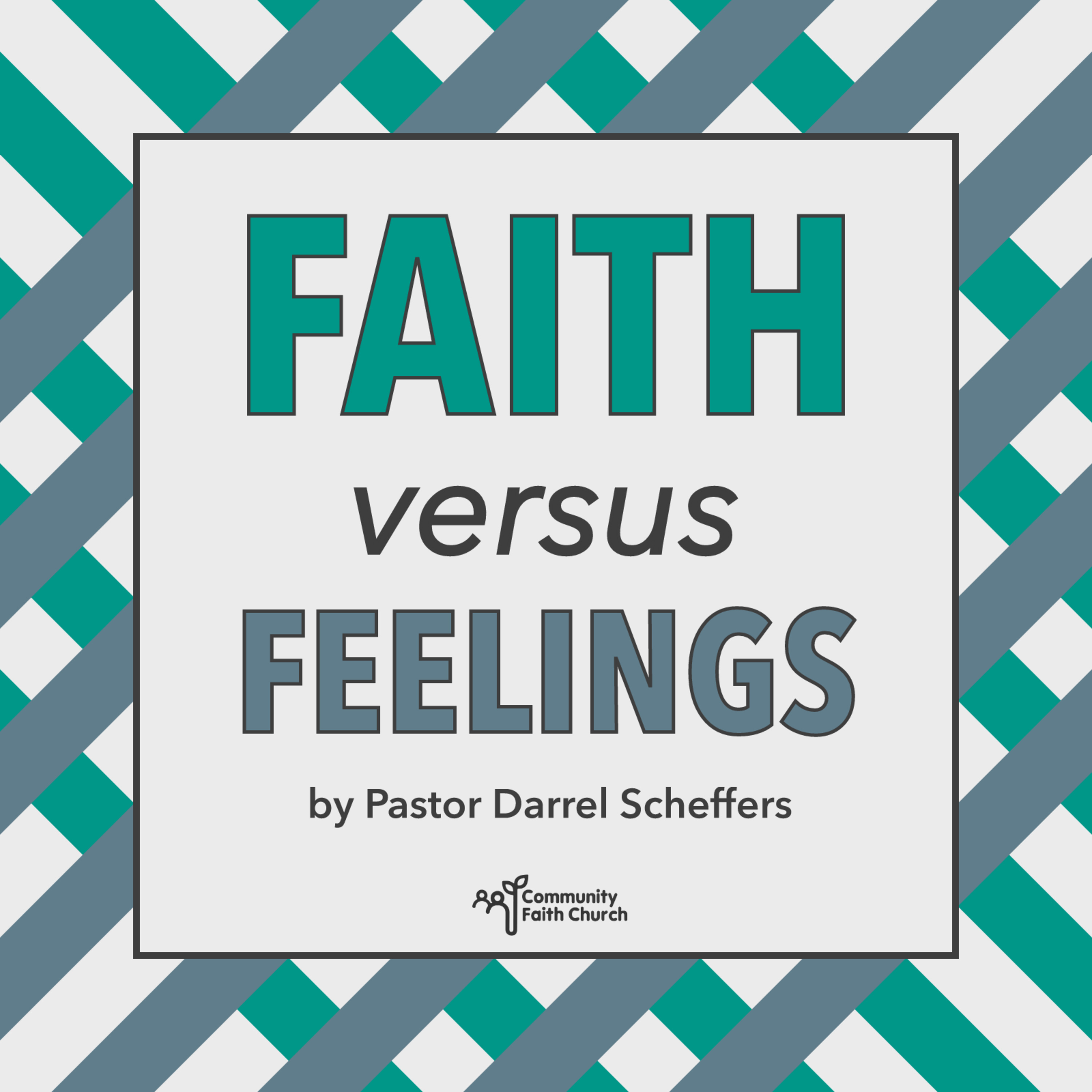Faith vs Feelings by Pastor Darrel Scheffers episode artwork