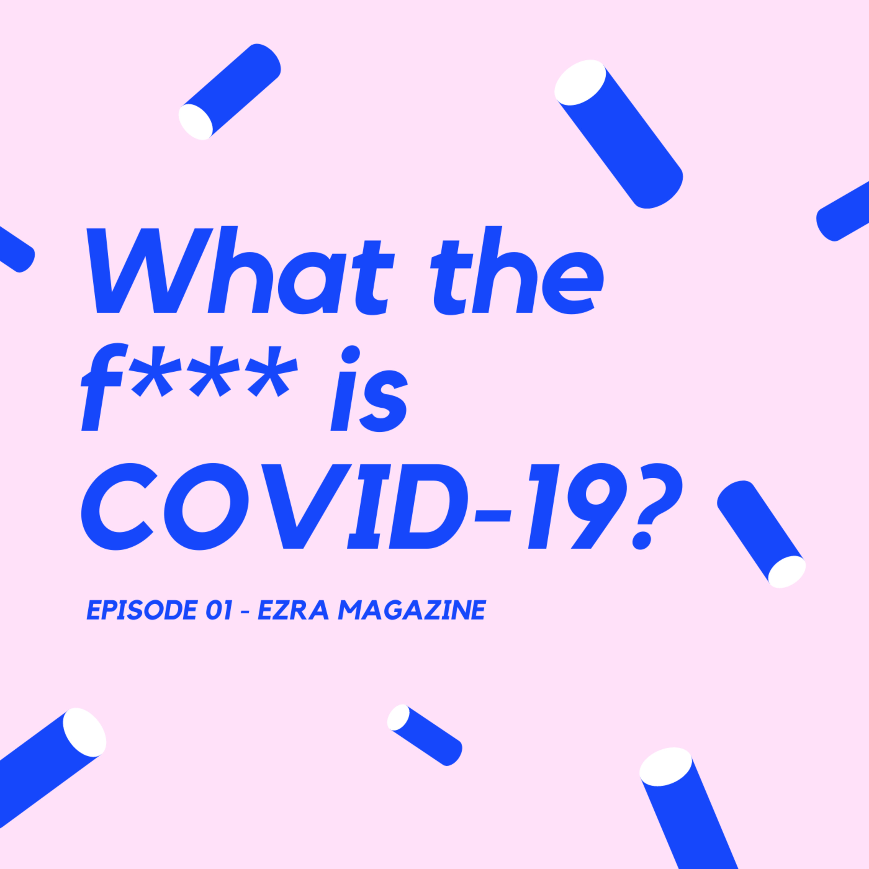 Episode 01 - What the hell is COVID-19? episode artwork