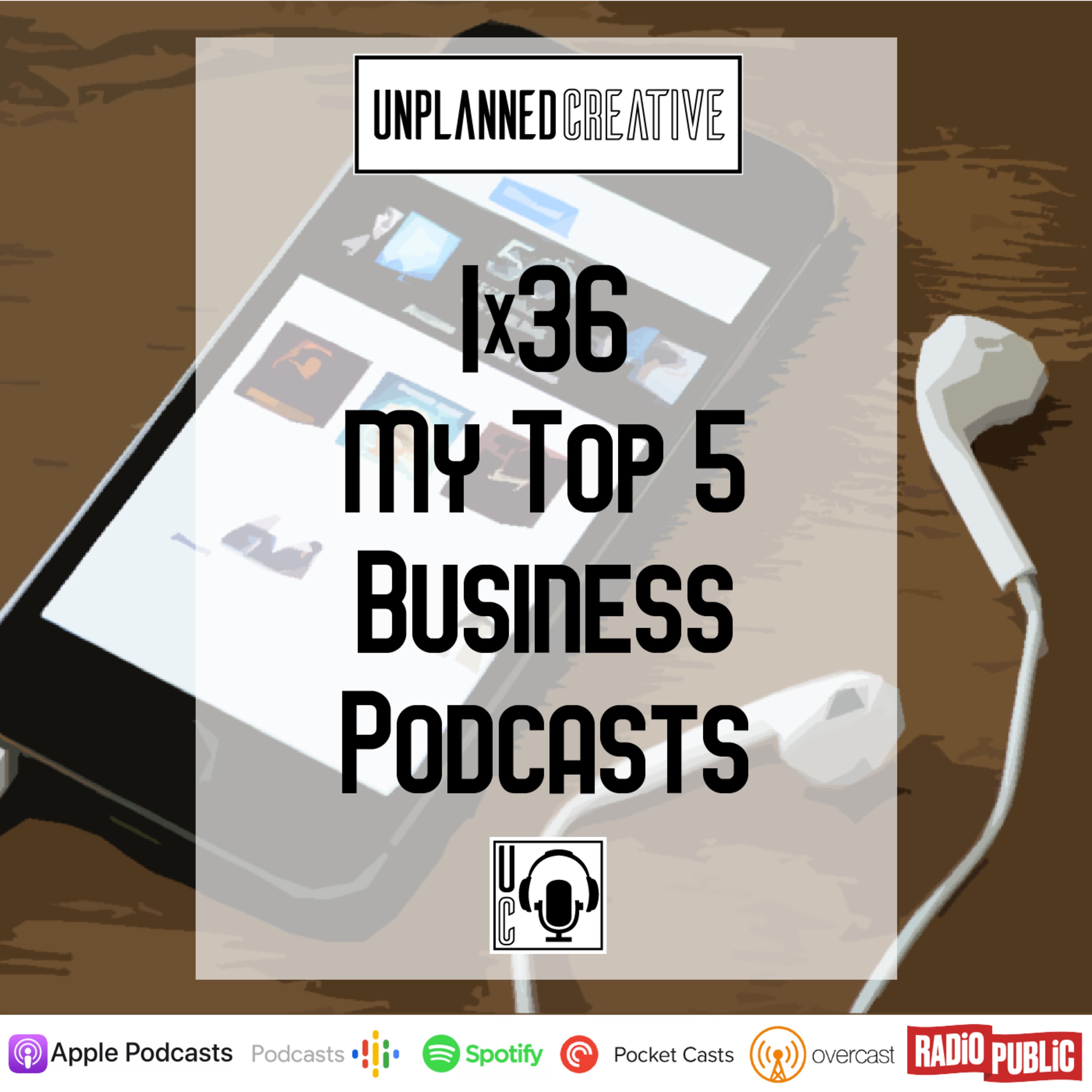 1x36 | My Top 5 Business Podcasts episode artwork