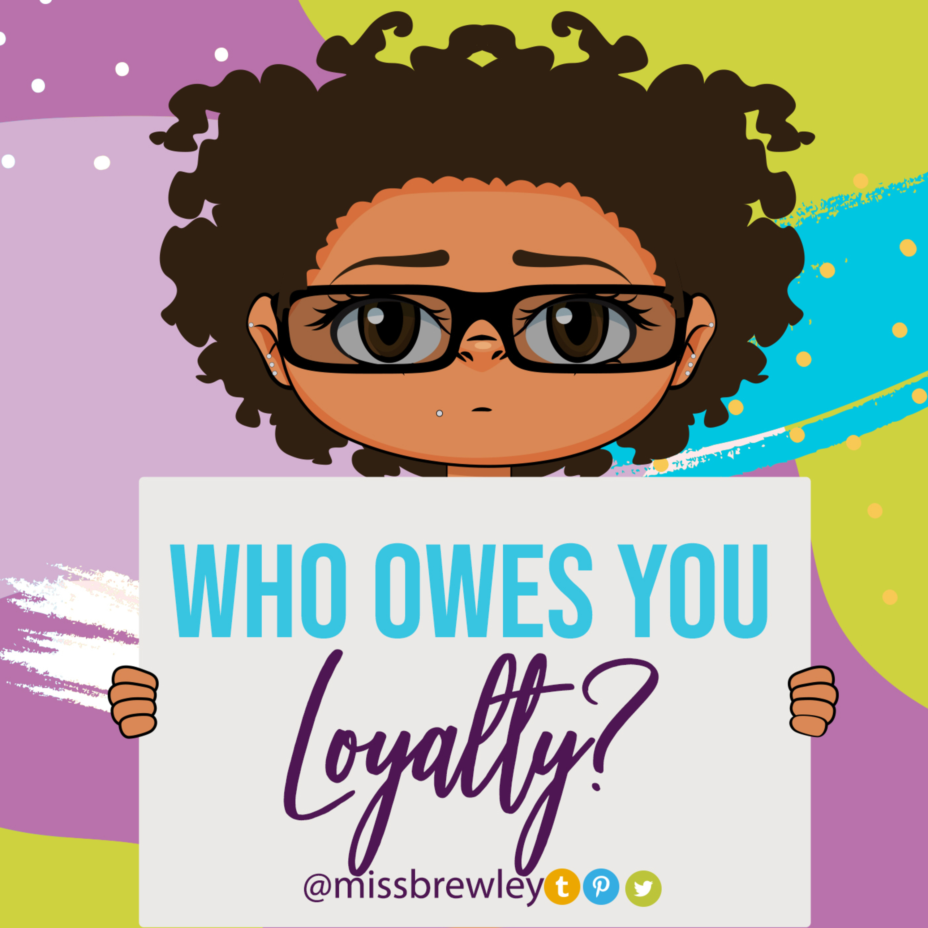 Who Owes You Loyalty?