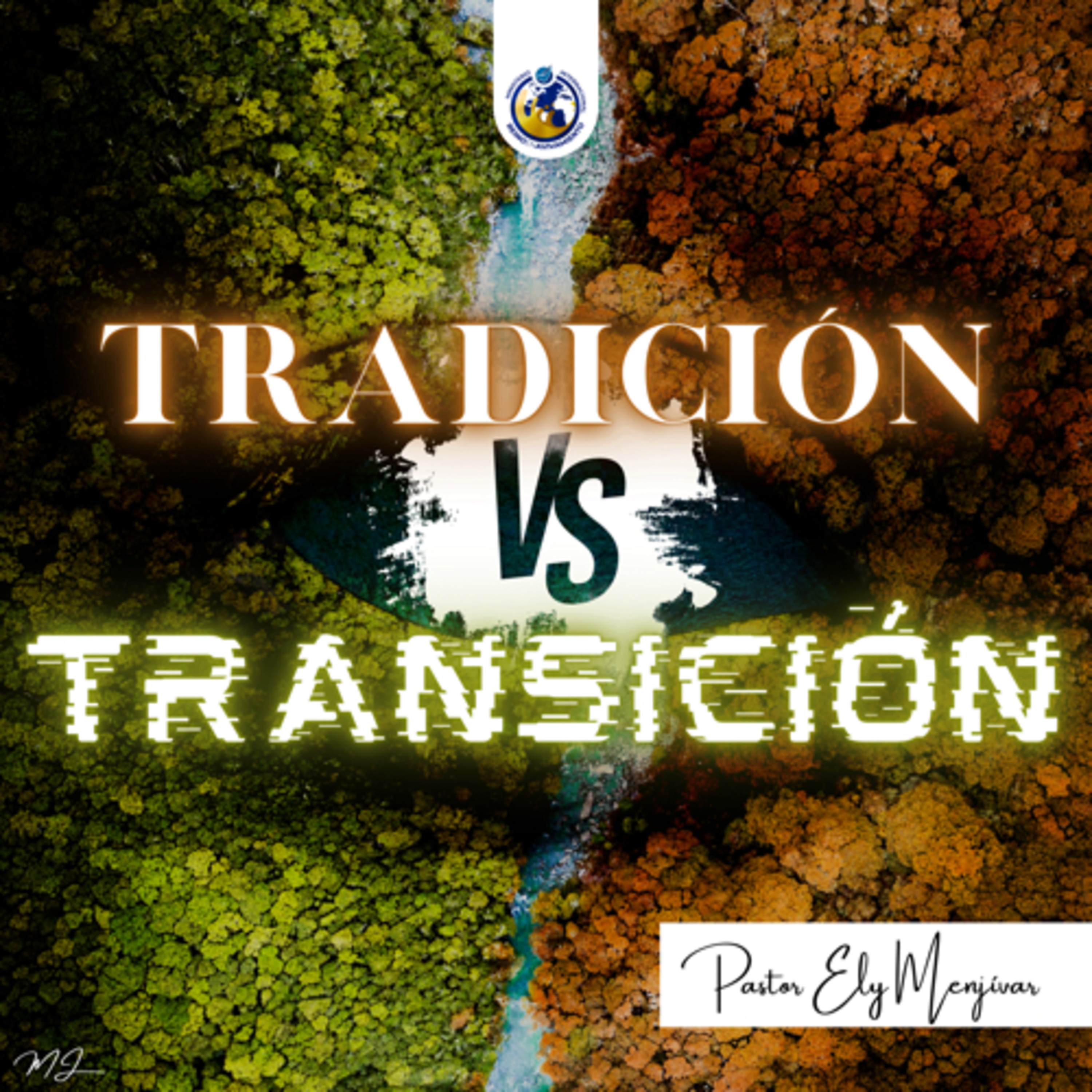 Tradición VS Transición | Pastor Ely Menjívar episode artwork