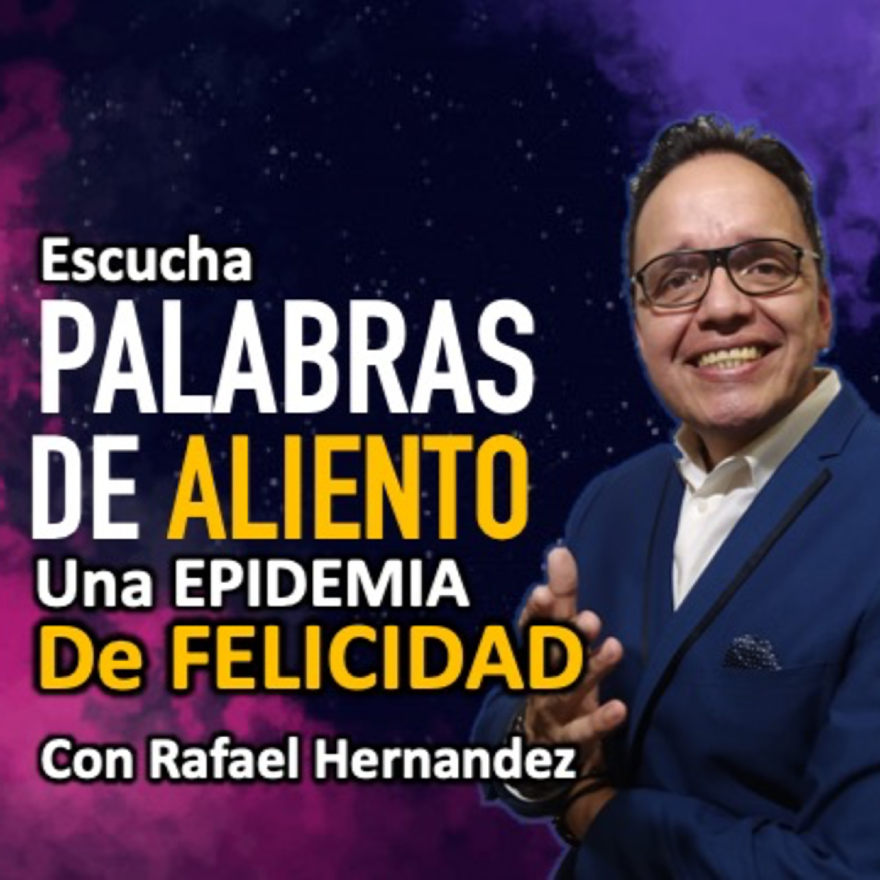 Palabras de Aliento con Rafael Hernández