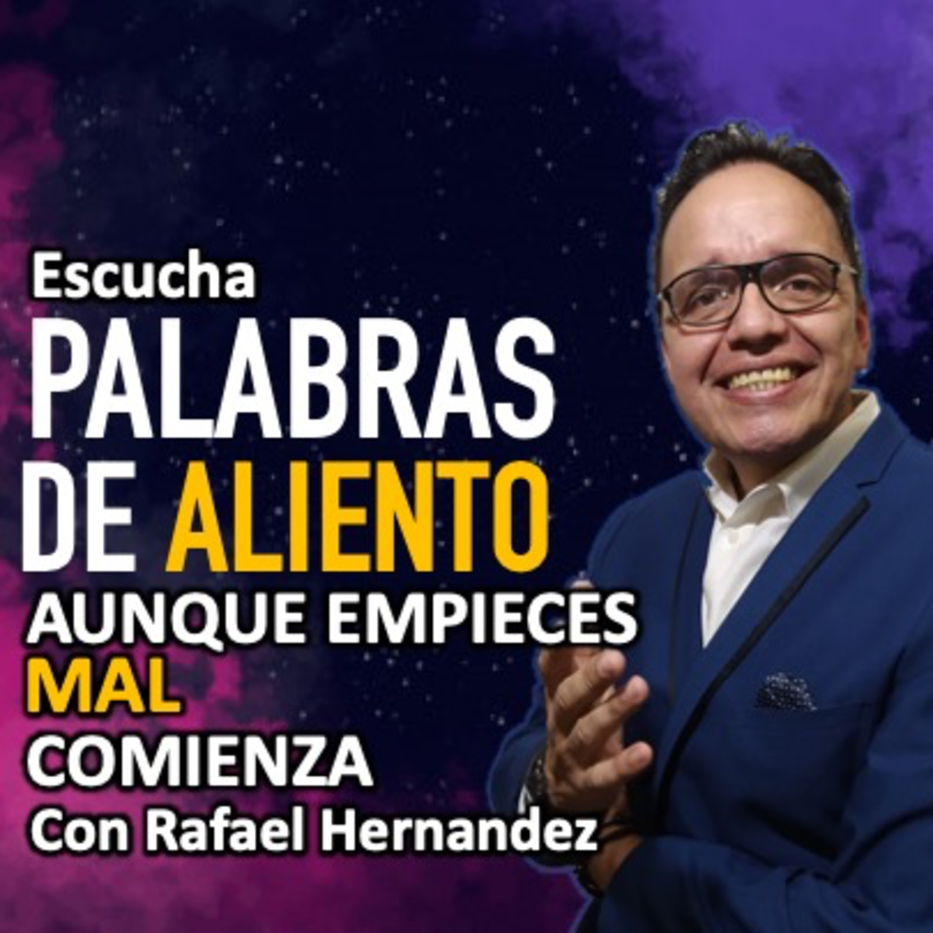 Palabras de Aliento con Rafael Hernández