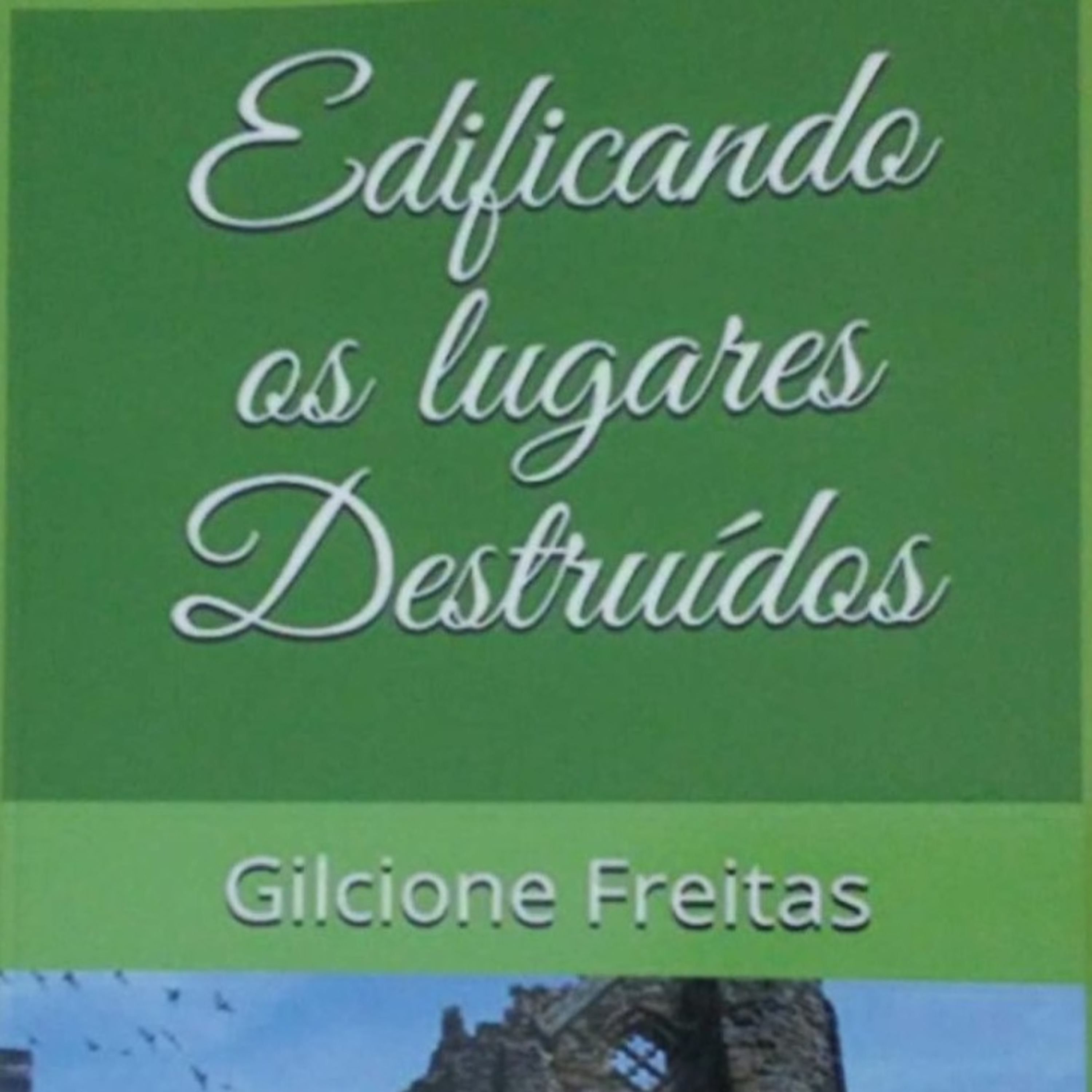 Edificando os Lugares Destruídos. Capítulo 2. Levantando as ruínas. episode artwork