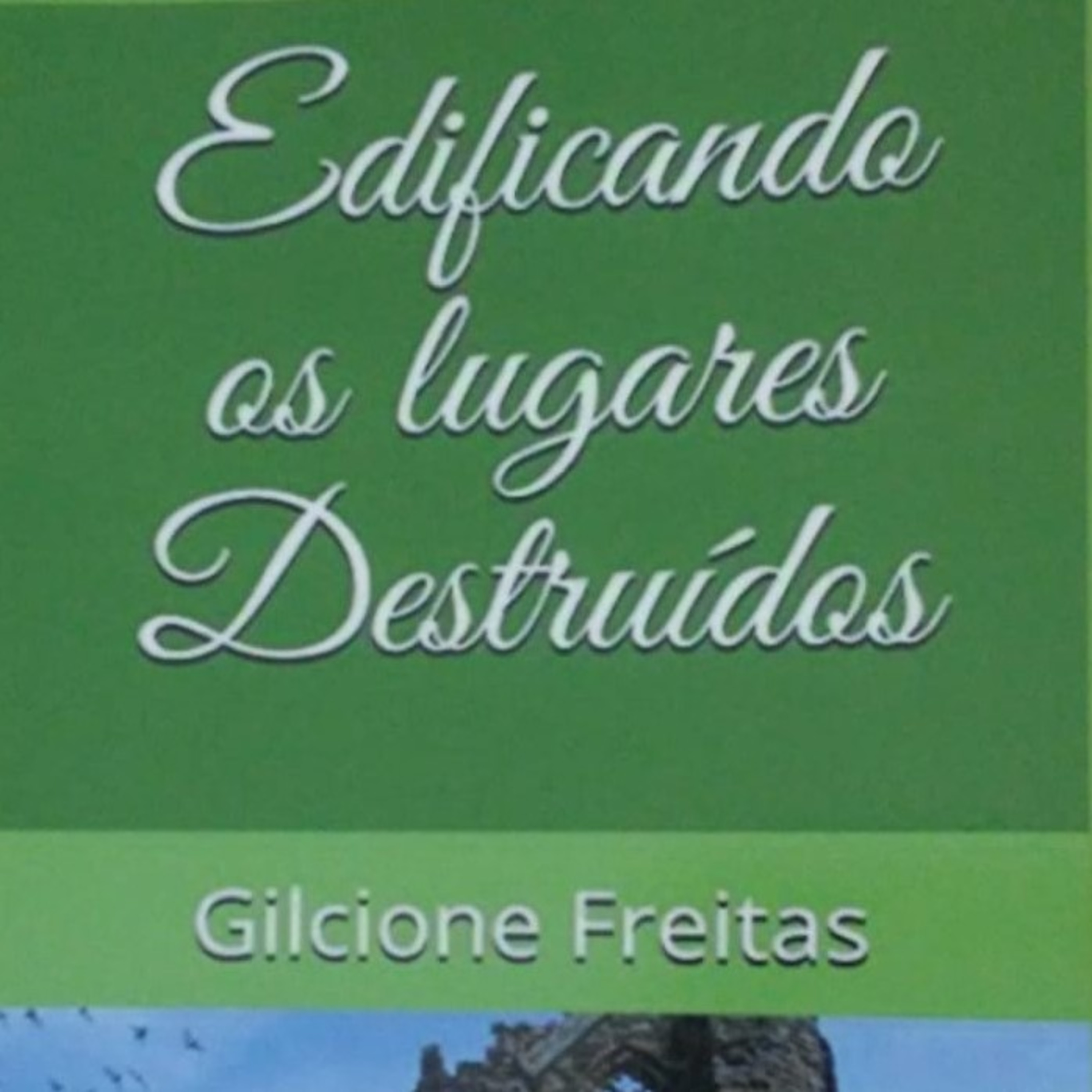 Edificando os Lugares Destruídos. Capítulo 4. Passos para a restauração. episode artwork