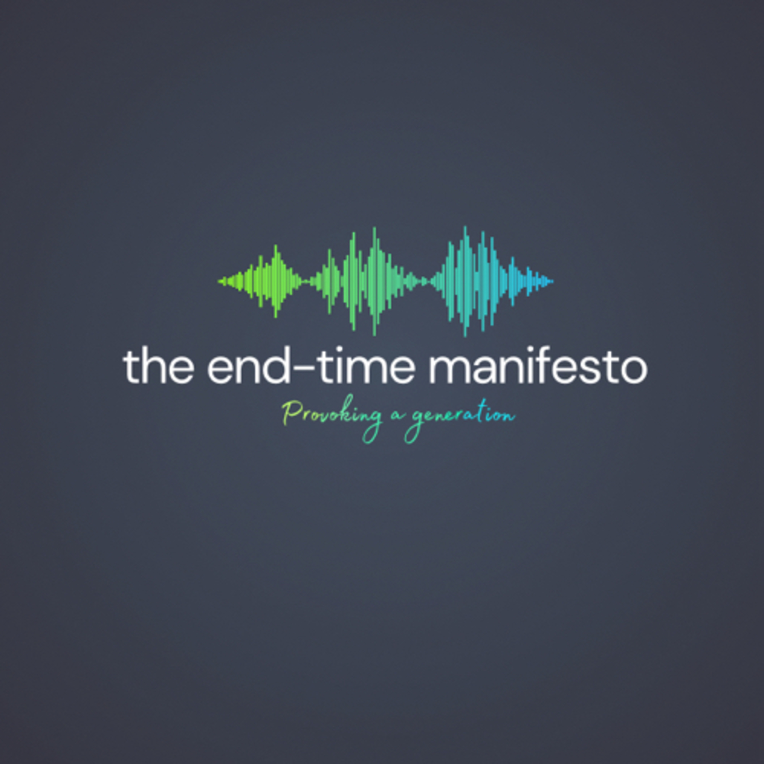 The End-Time Manifesto