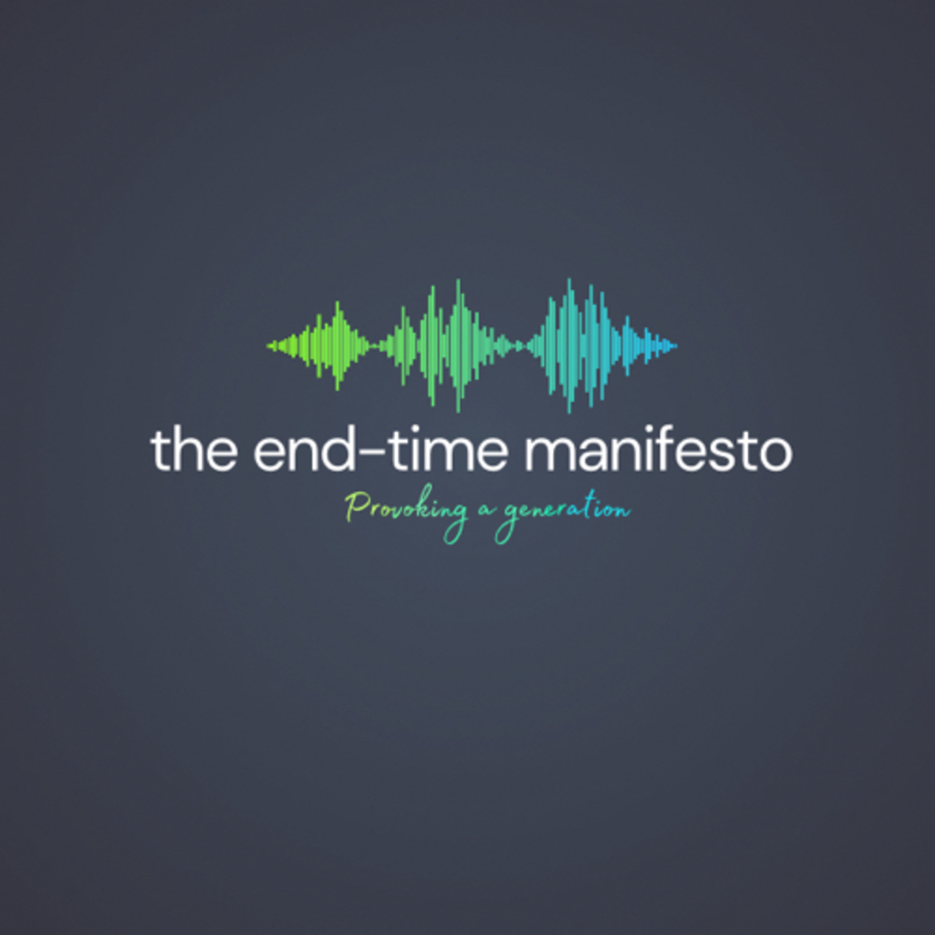 The End-Time Manifesto