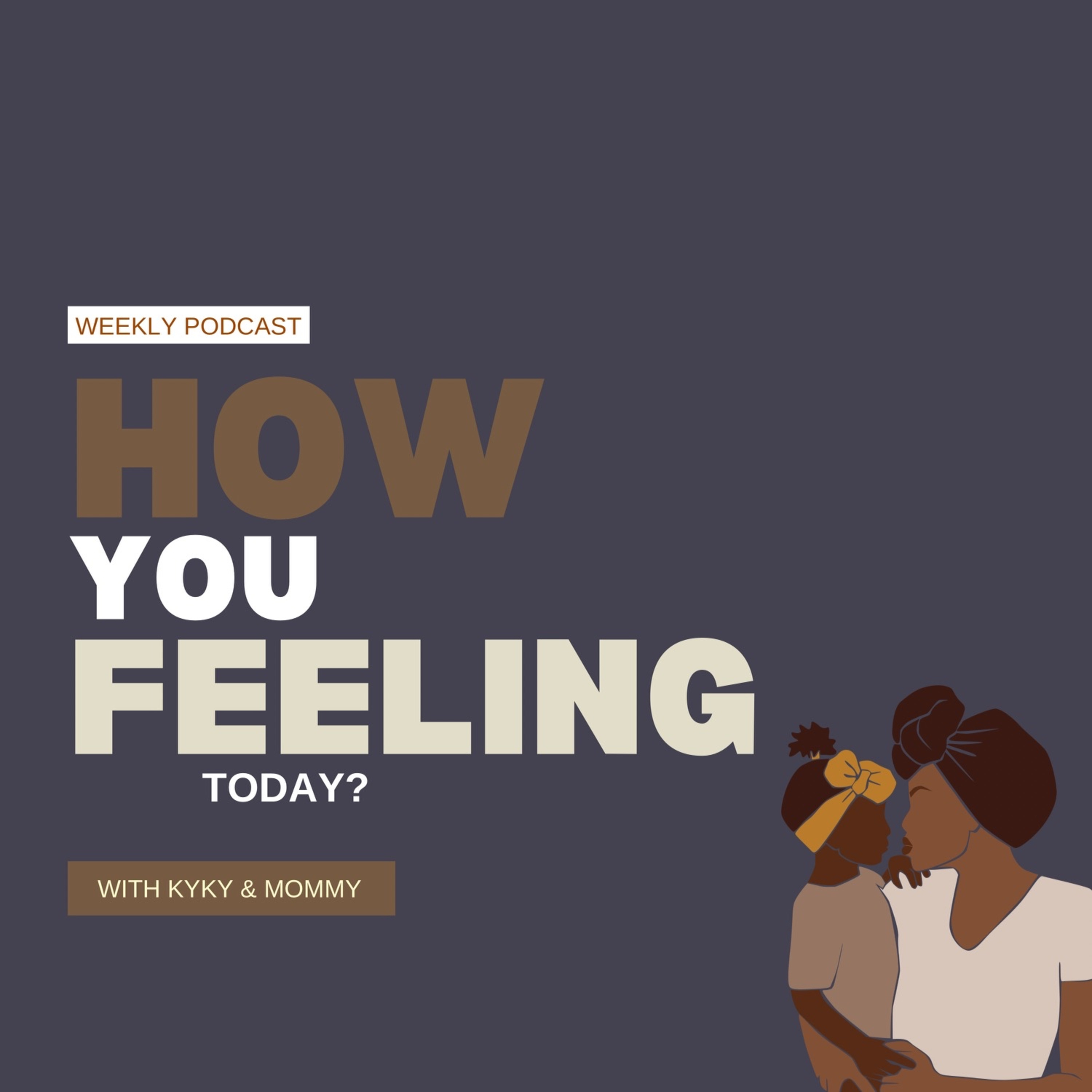 Hey, How You Feeling Today? episode artwork