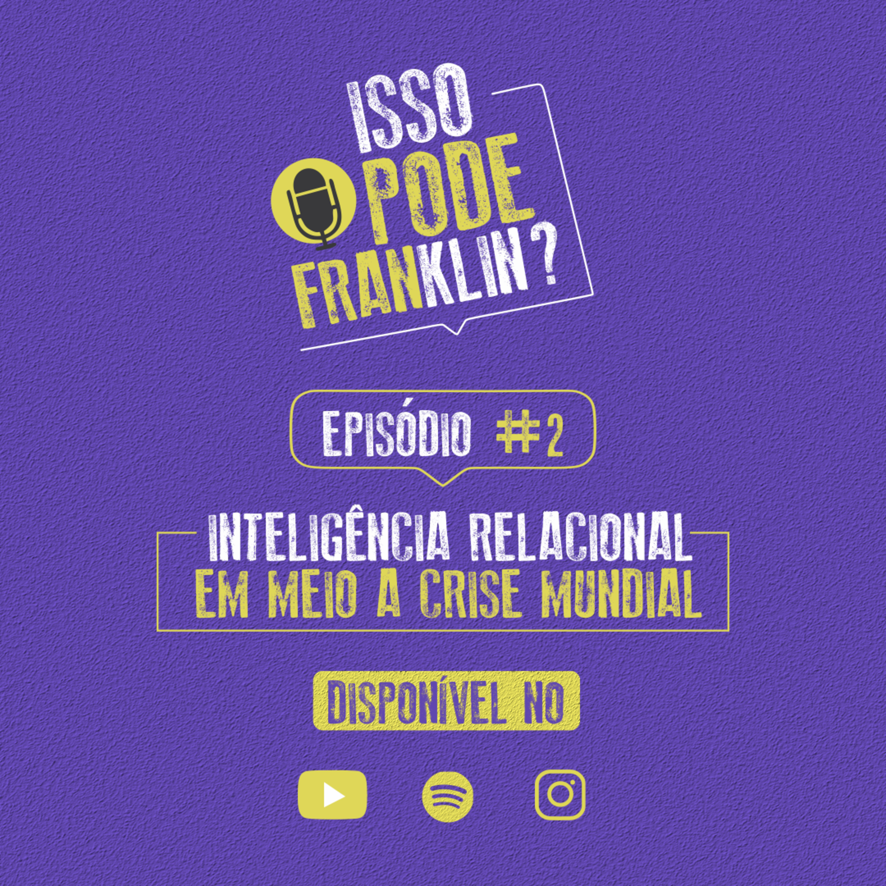 #2 Inteligência Relacional em meio a Crise Mundial - Isso pode Franklin? episode artwork
