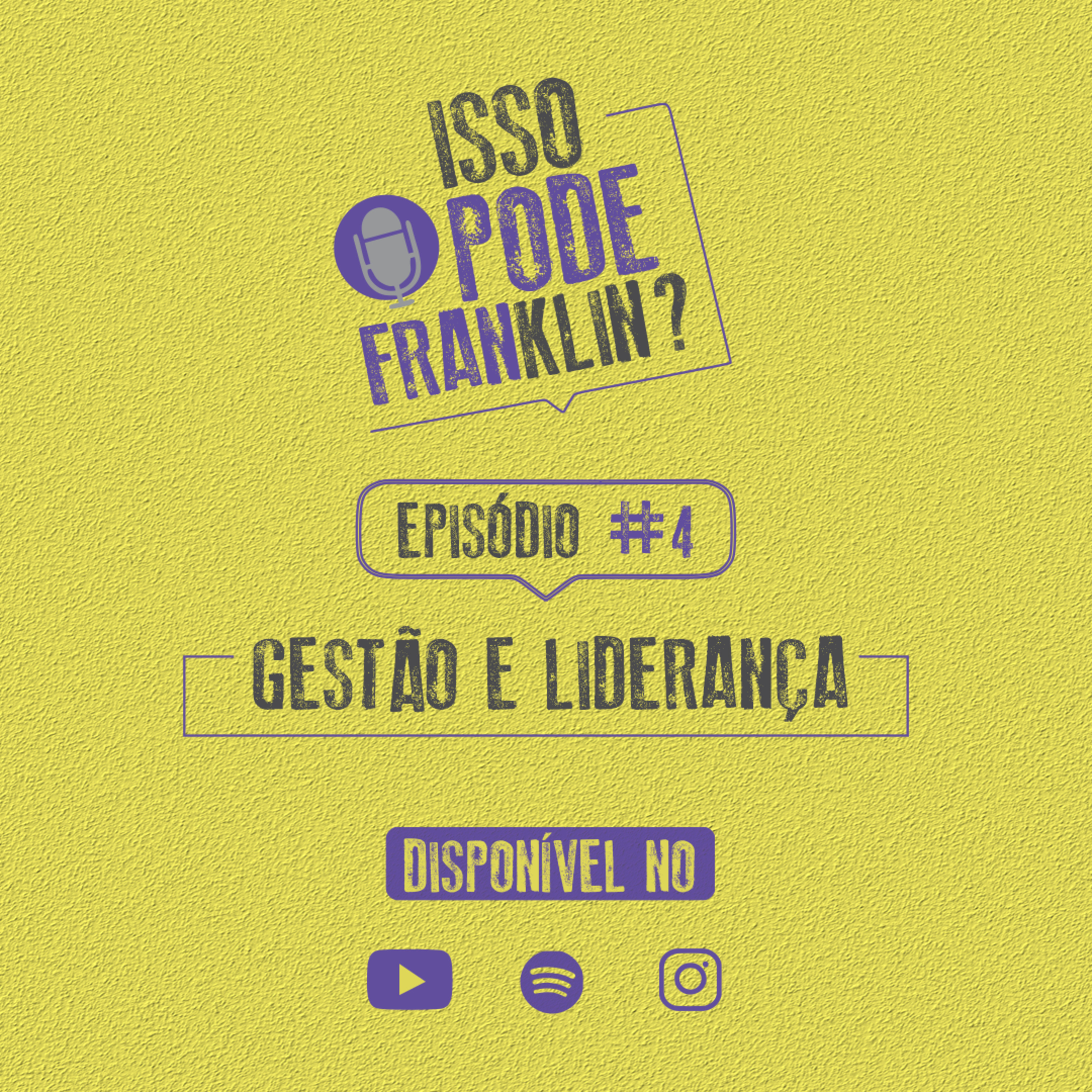 #4 Gestão e Liderança - Isso pode Franklin?