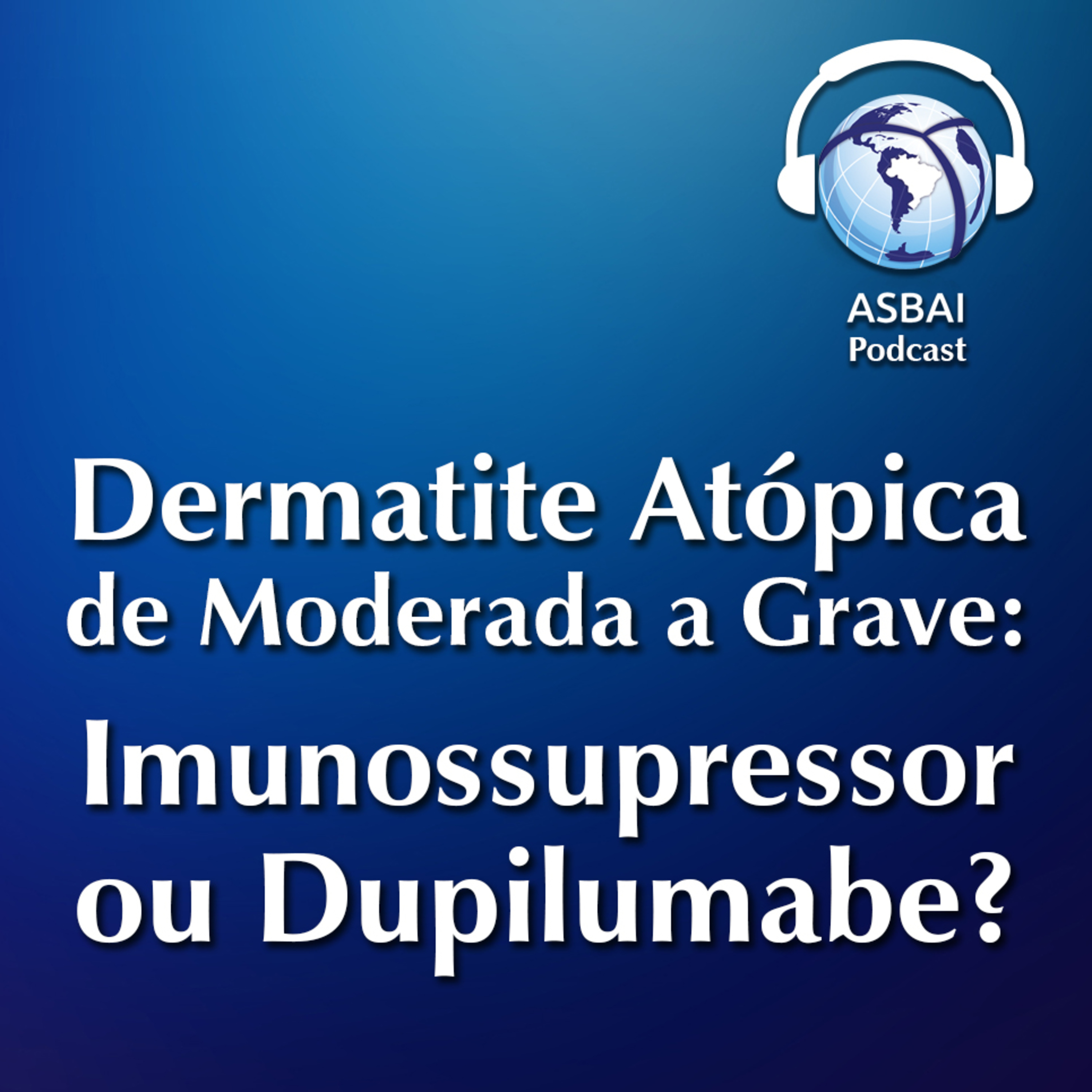 Imunossupressor ou dupilumabe na DA moderada/grave? episode artwork