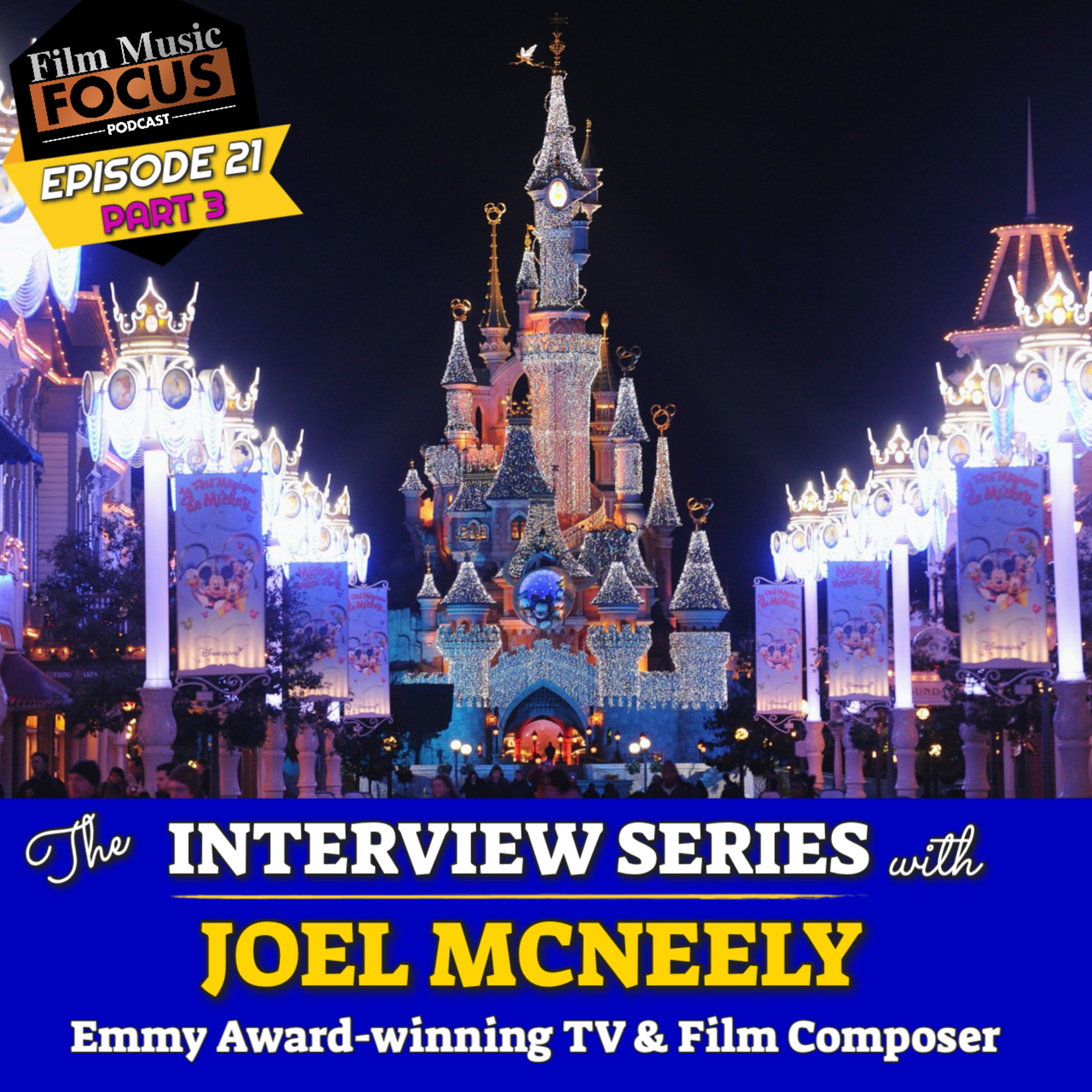 EPISODE 21 - Joel McNeely Interview Part 3