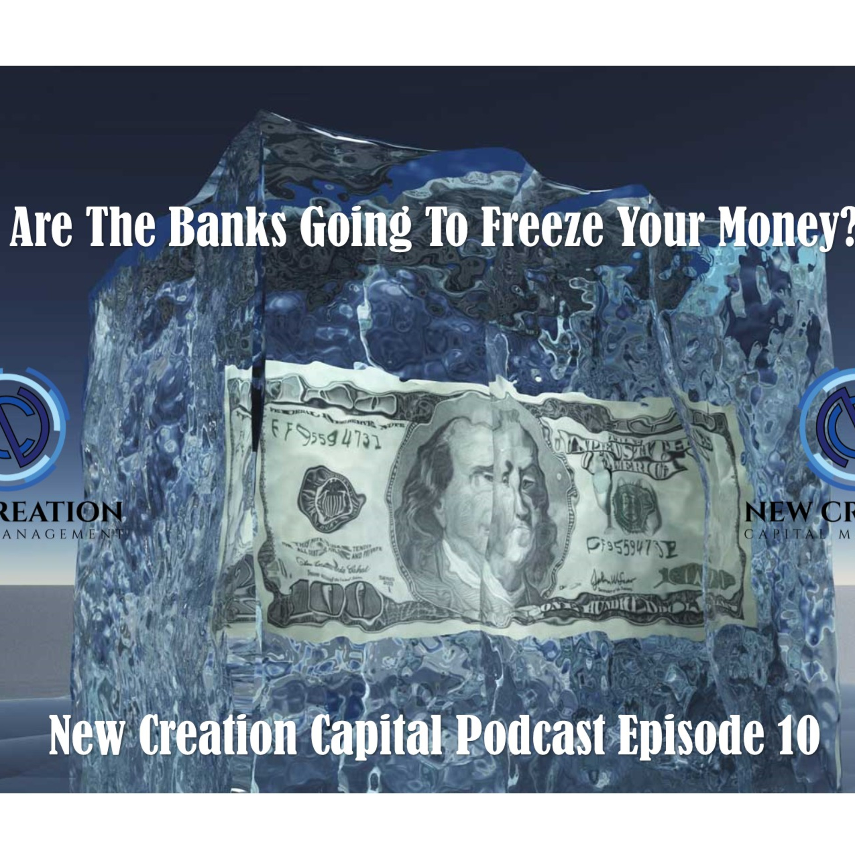 Episode 10: Are The Banks Going To Freeze Your Money Soon? episode artwork