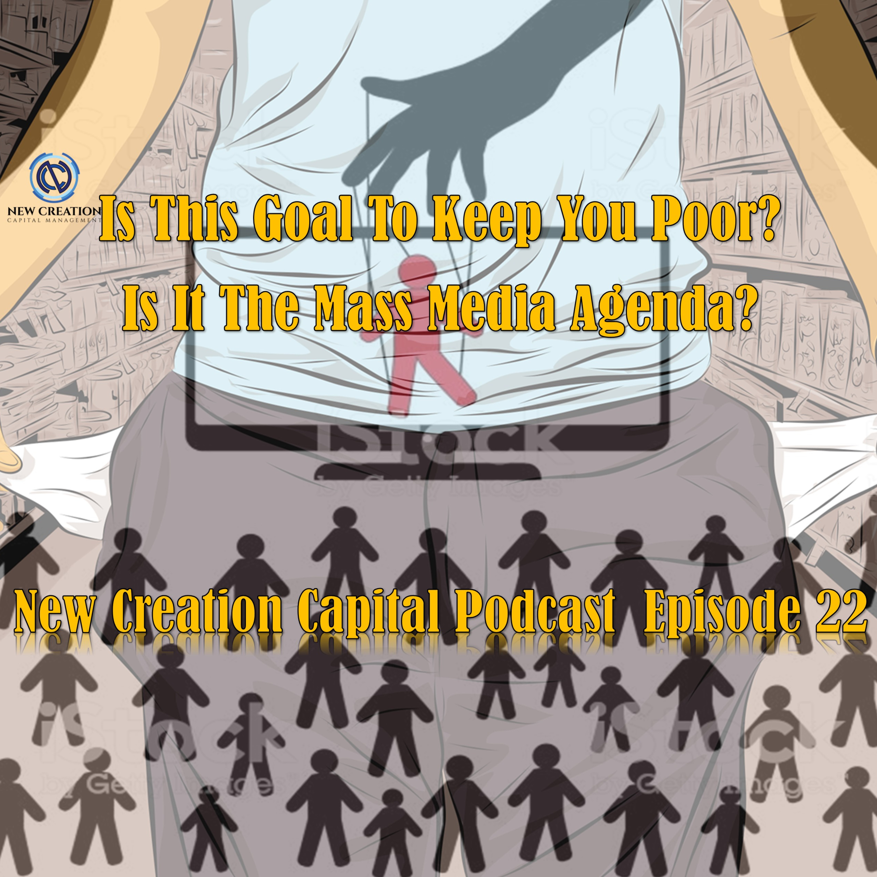 Episode 22: Is The Goal To Keep Us Poor? If So, Why? episode artwork