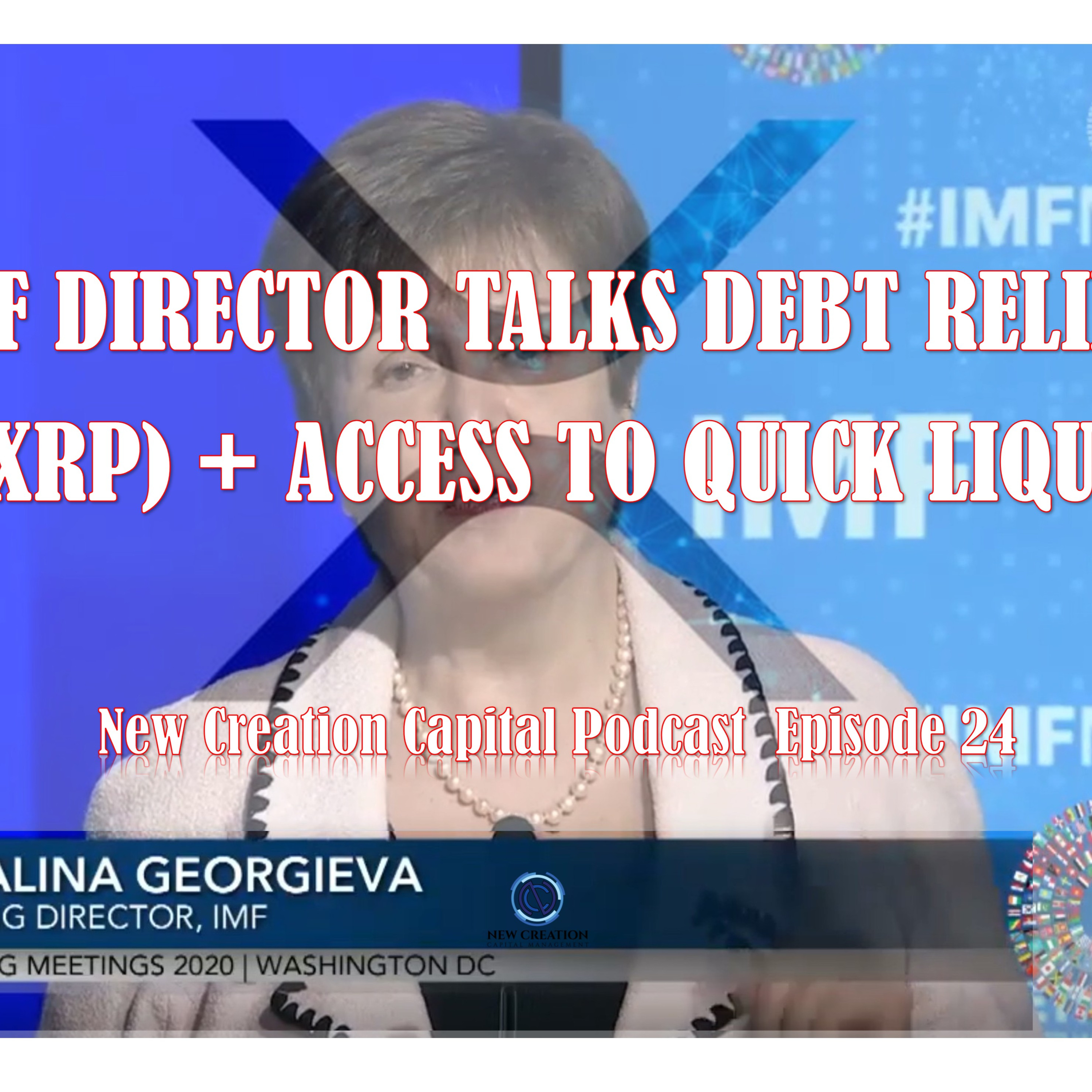Episode 24 IMF Director Talks About Debt Relief, SDRs (XRP), Access to Quick Liquidity episode artwork