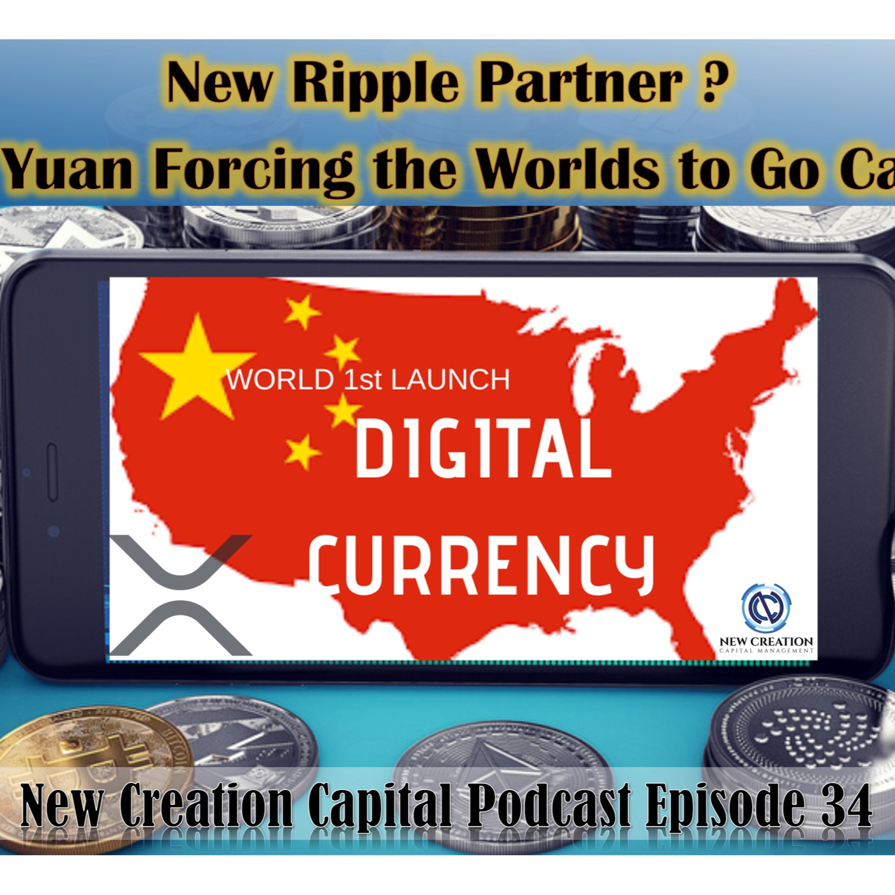 Episode 34: New Ripple Partner? Is China's Digital Yuan Forcing the USA and the Rest of the World to Go Cashless? episode artwork