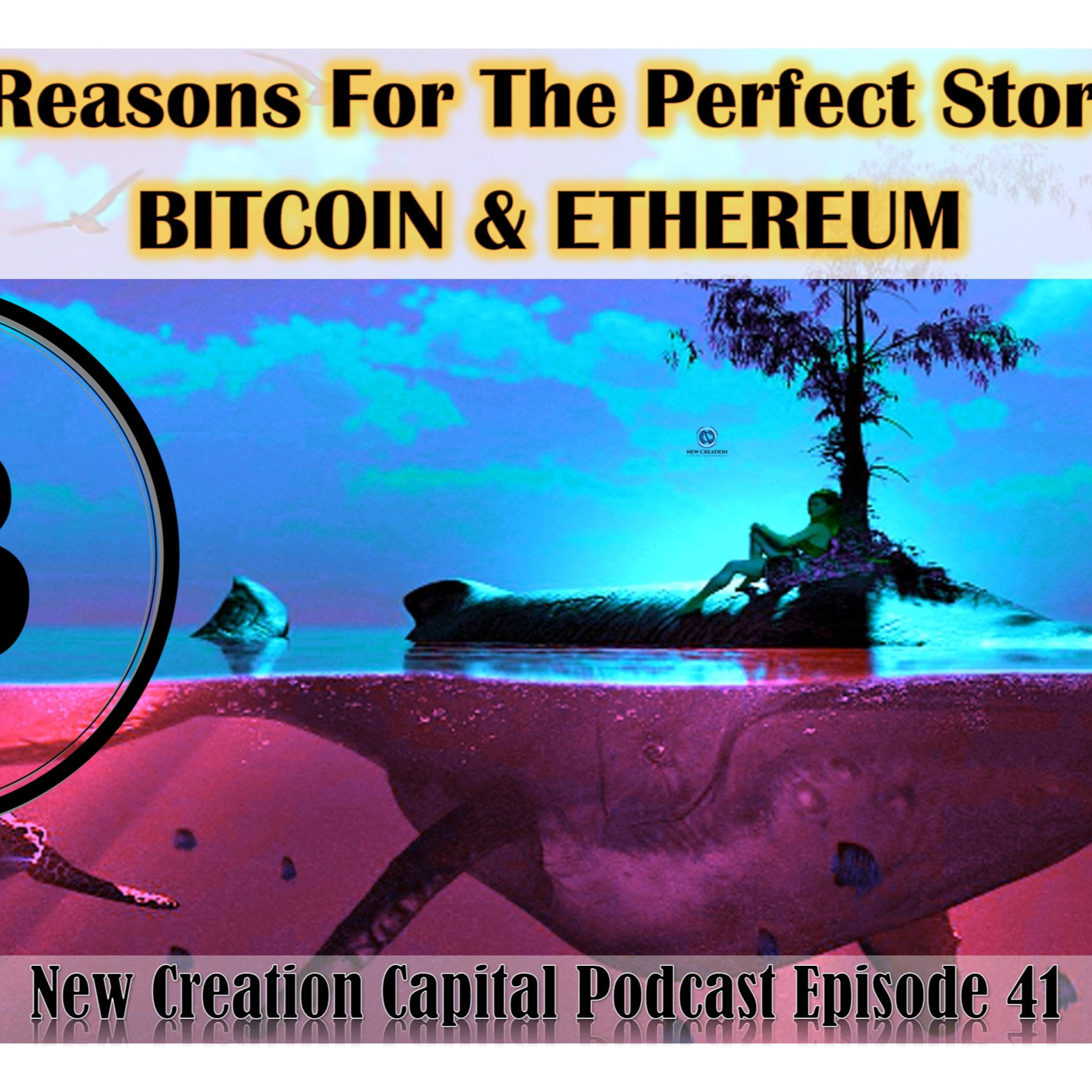 Episode 41: 5 Reasons There Is A Perfect Storm Brewing for BITCOIN & ETHEREUM episode artwork
