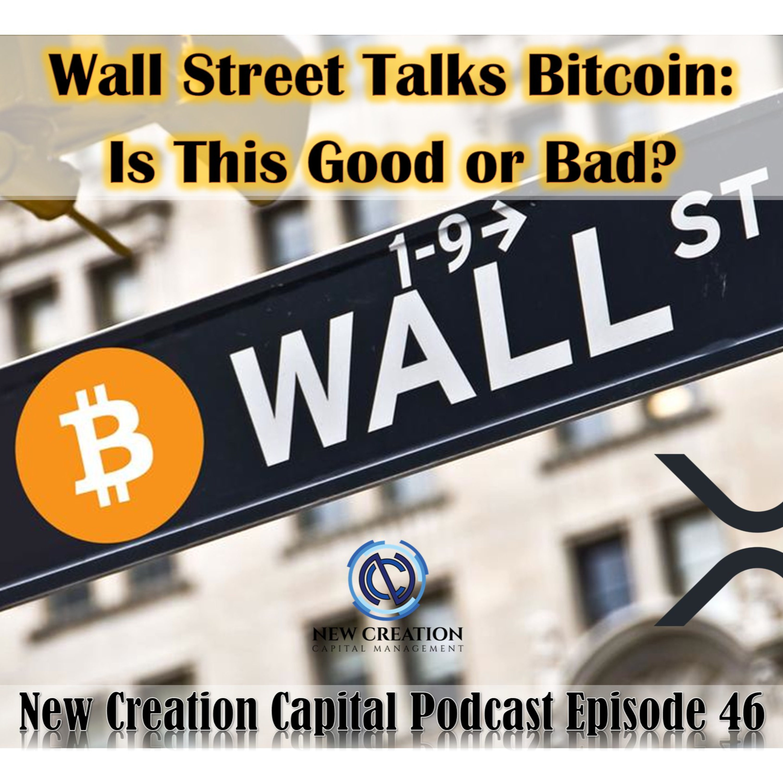 Episode 46: Wall Street Talks Bitcoin: Is This Good or Bad? episode artwork