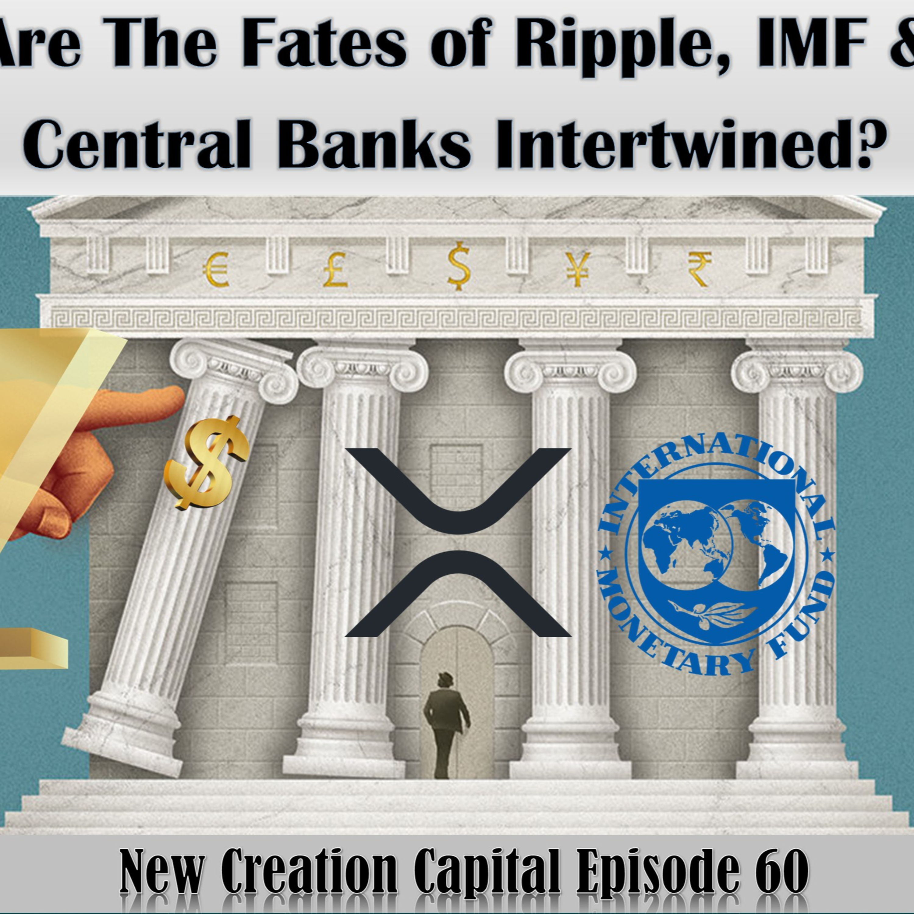 Episode 60: Are the Fates of Ripple (XRP), IMF, and Central Banks Intertwined? episode artwork
