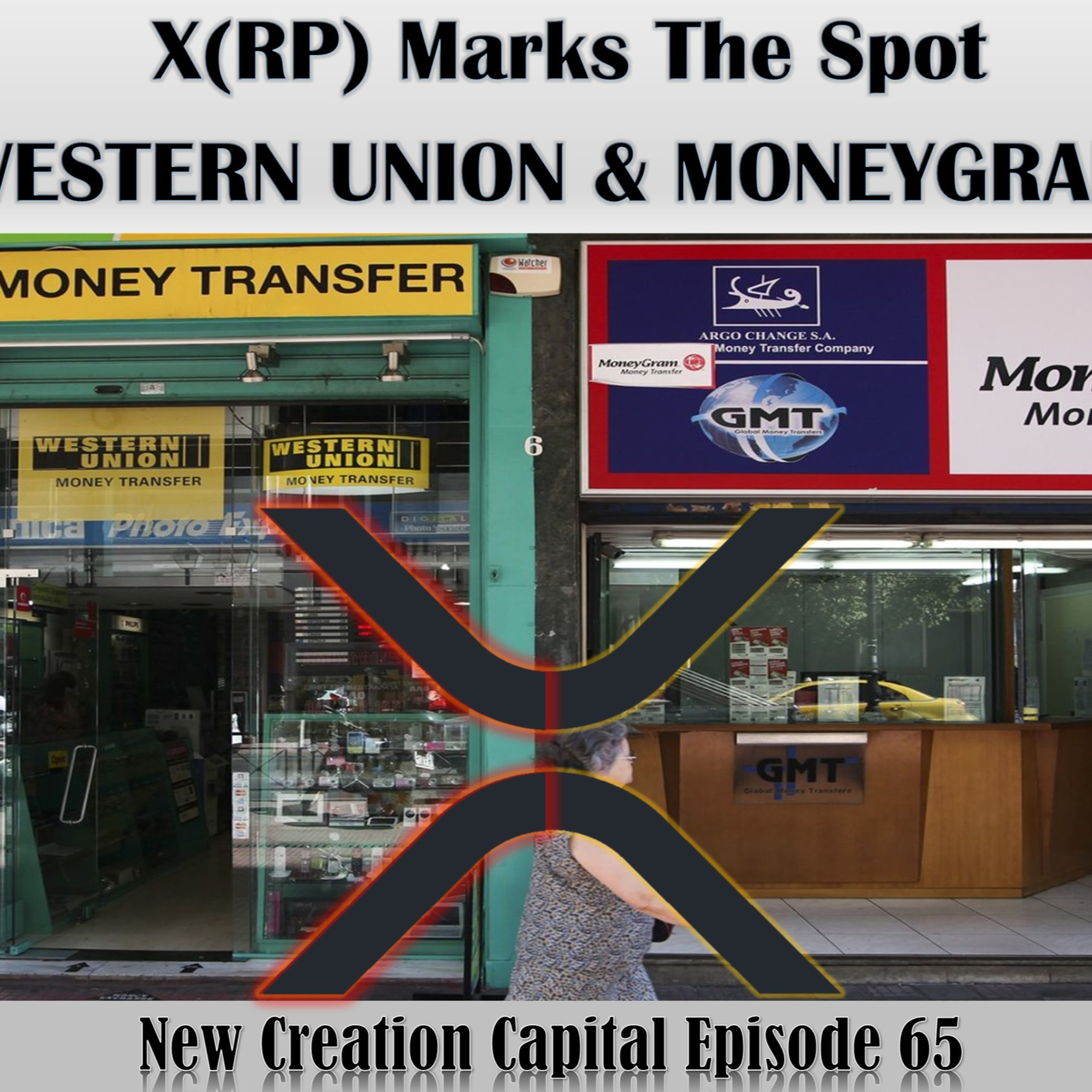 Episode 65: X(RP) Marks The Spot. Western Union & MoneyGram? episode artwork