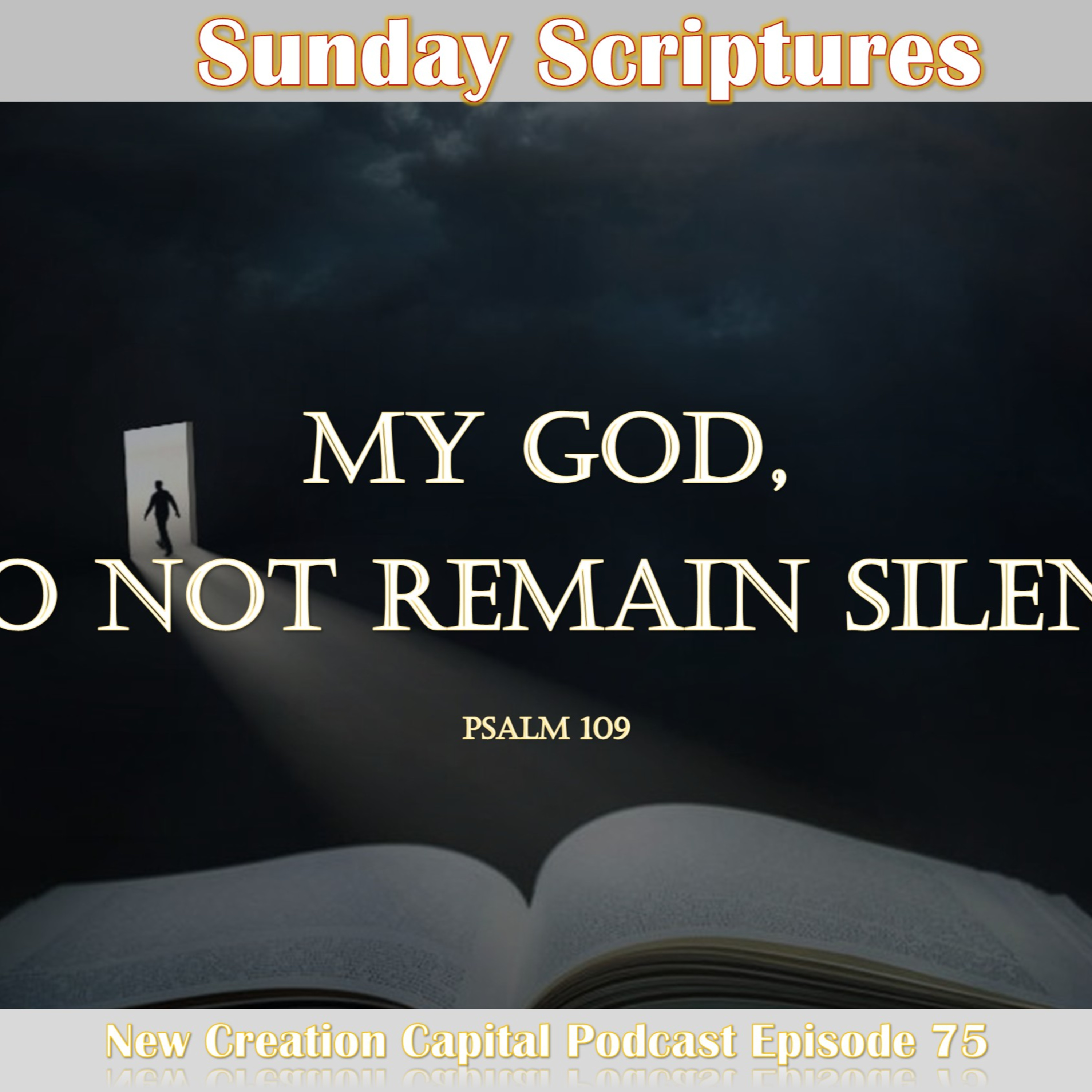 Episode 75: Sunday Scriptures - My God, Don't Remain Silent episode artwork