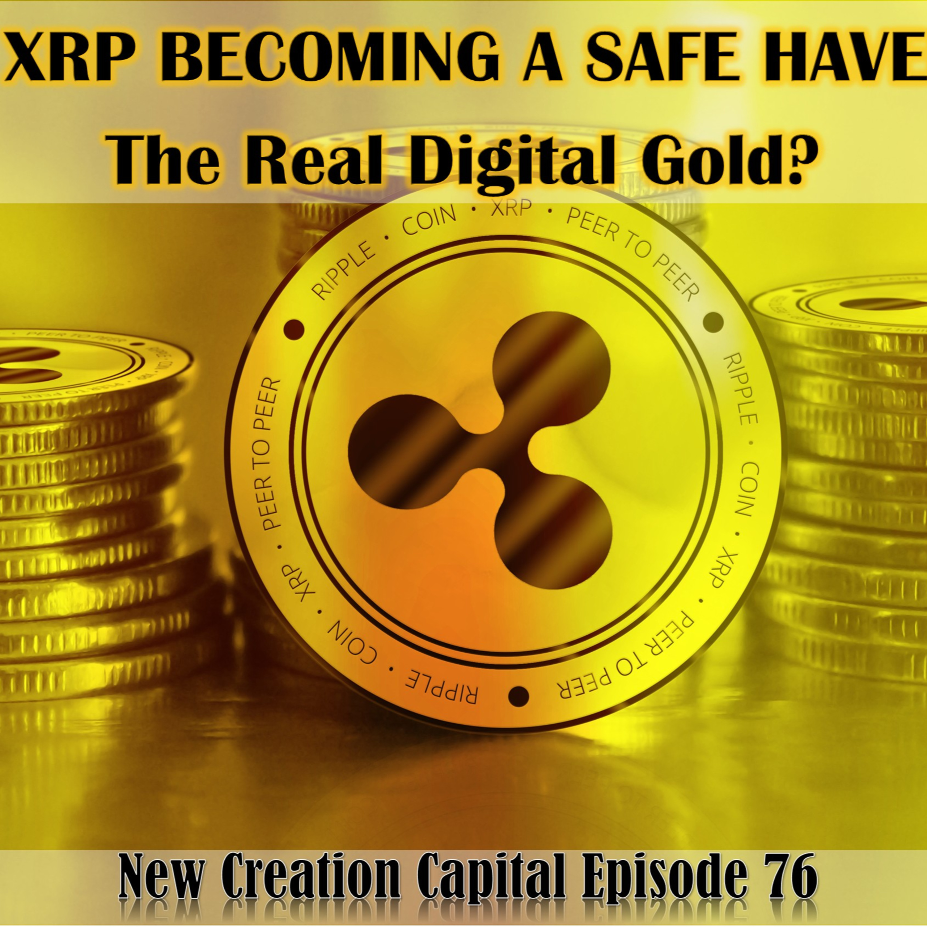 Episode 76: Is XRP Becoming a Safe Haven? The Real Digital Gold? episode artwork