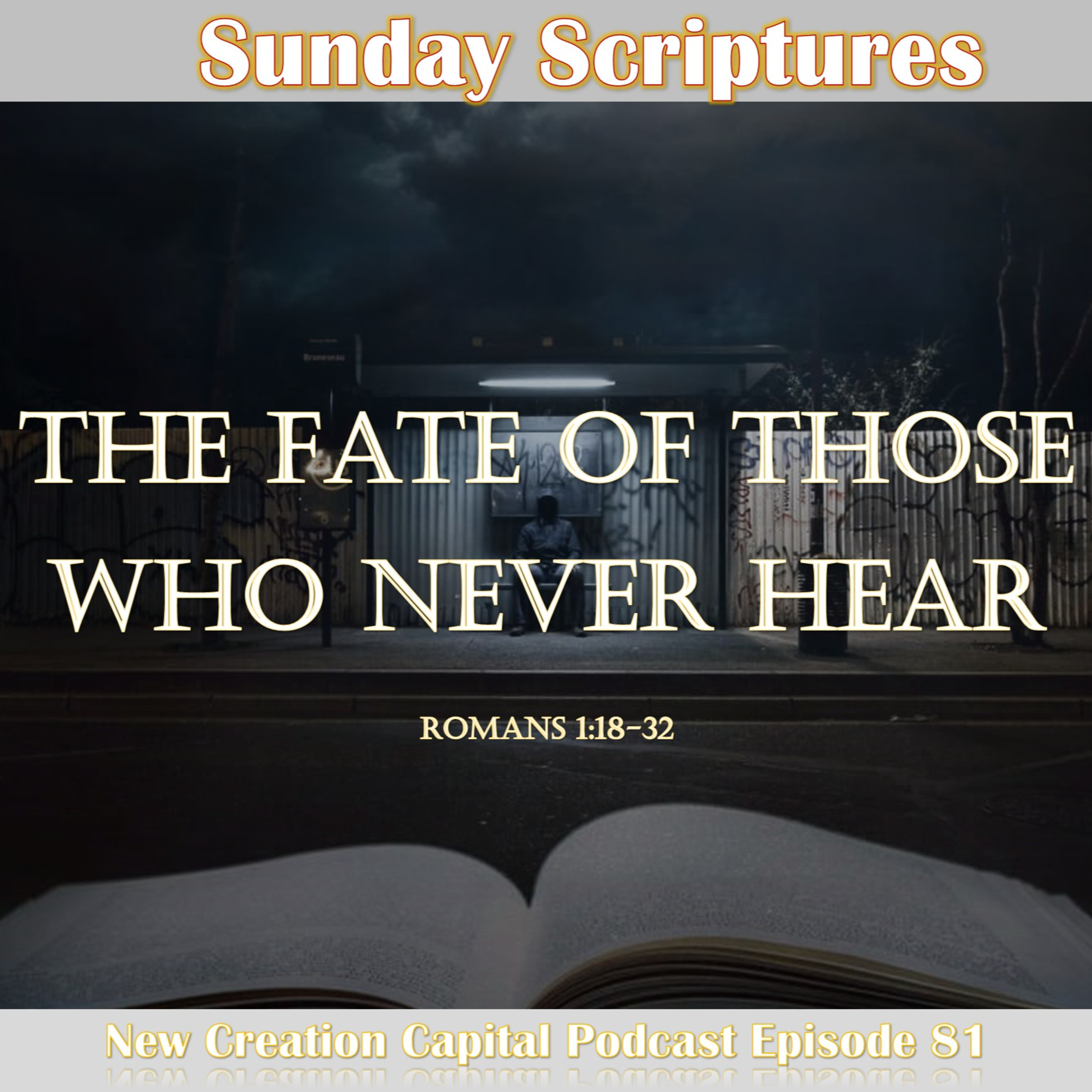 Episode 81: Sunday Scriptures - The Fate of Those Who Never Hear. episode artwork