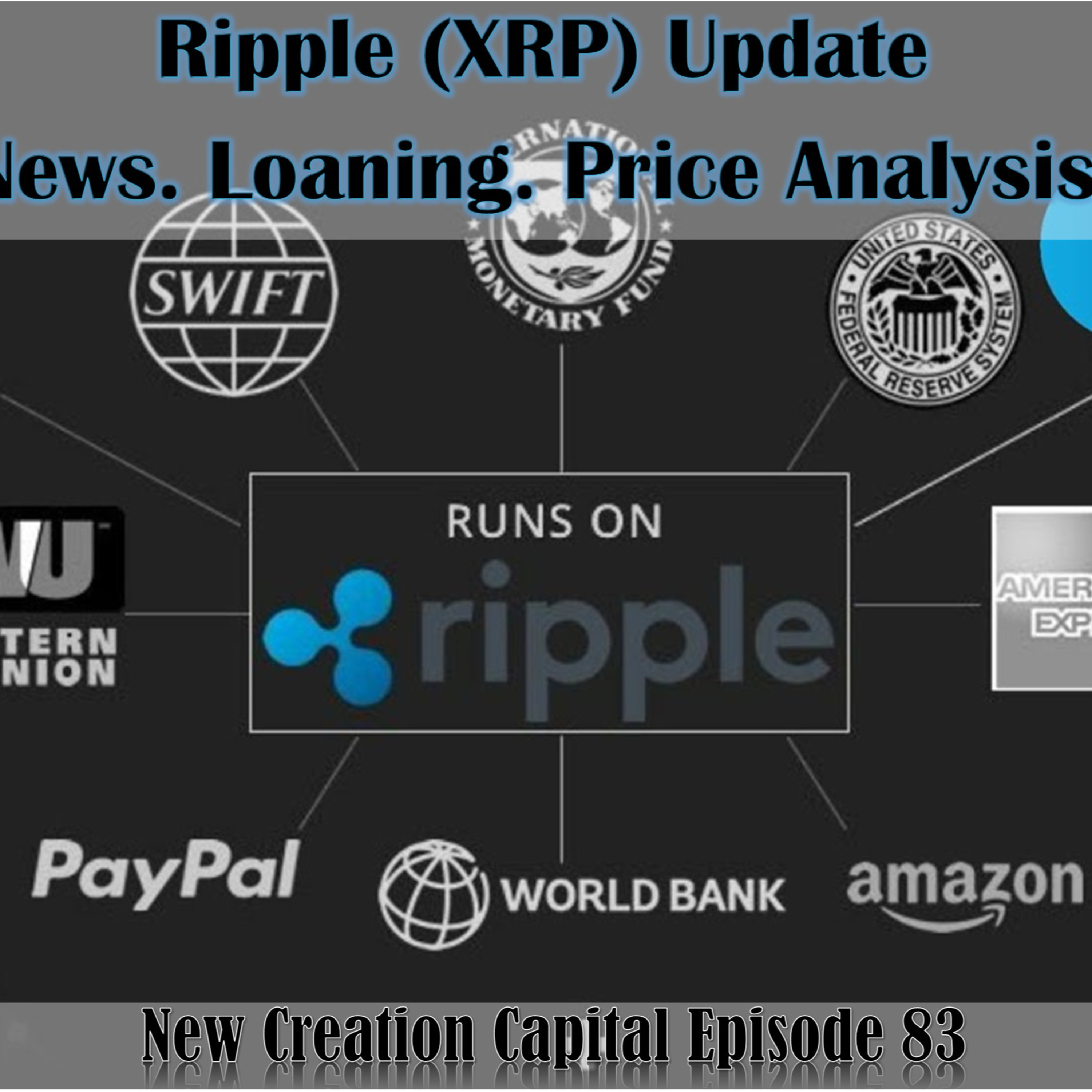 Episode 83: Ripple (XRP) Updates - News. Loaning. Price Analysis. episode artwork