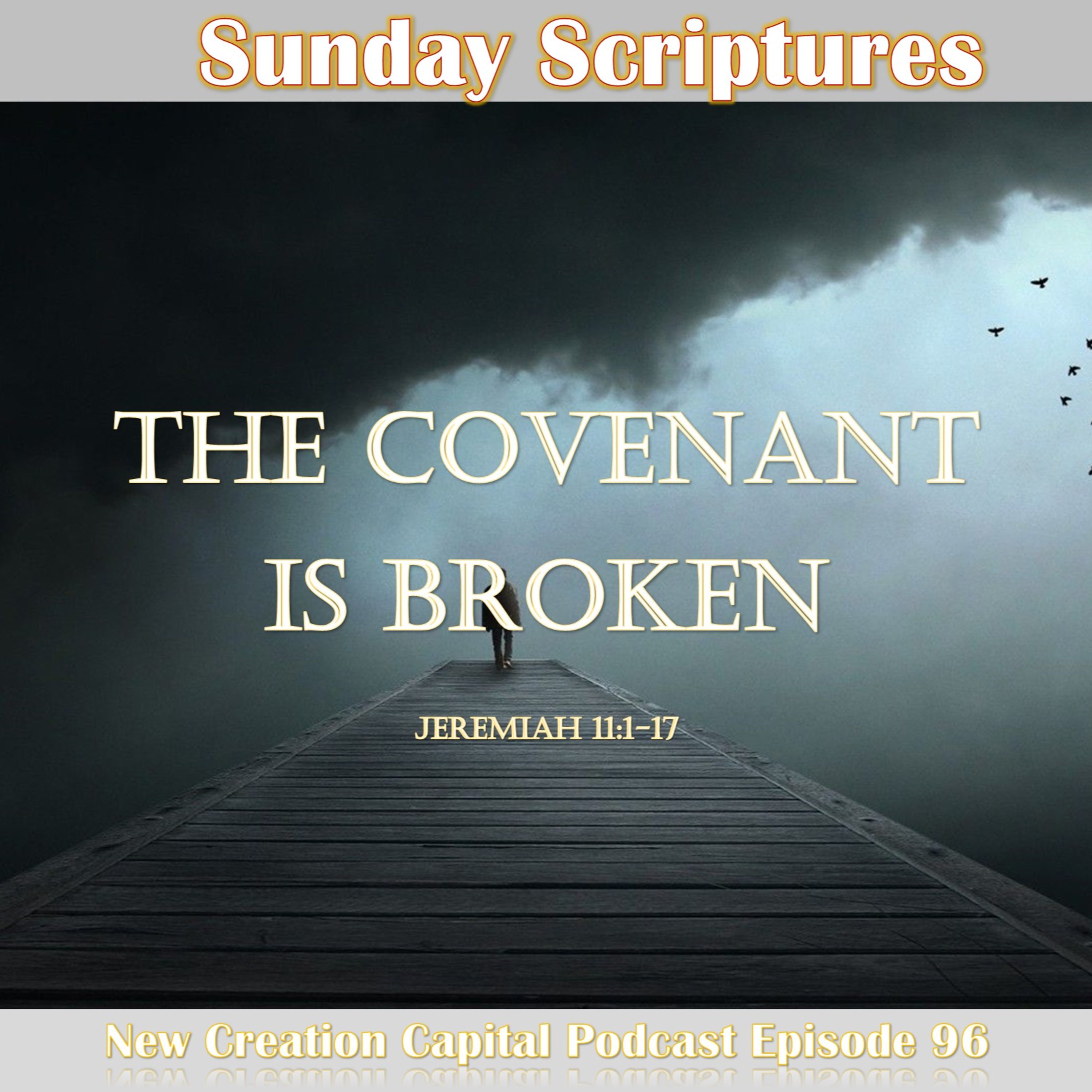 Episode 96: Sunday Scriptures - The Covenant is Broken episode artwork