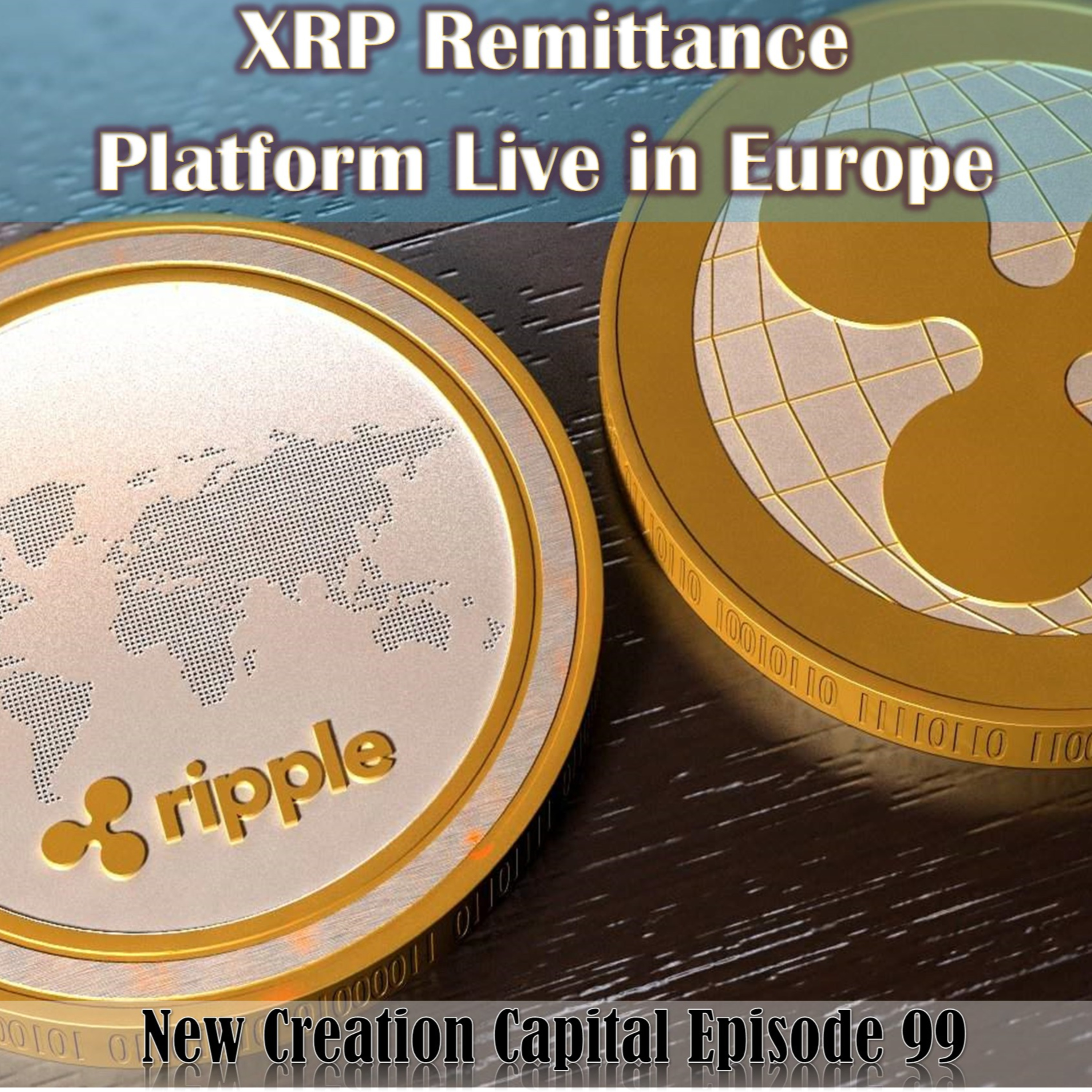 Episode 99: Ripple Executive Confirms XRP Remittance Platform Live in Europe,  episode artwork