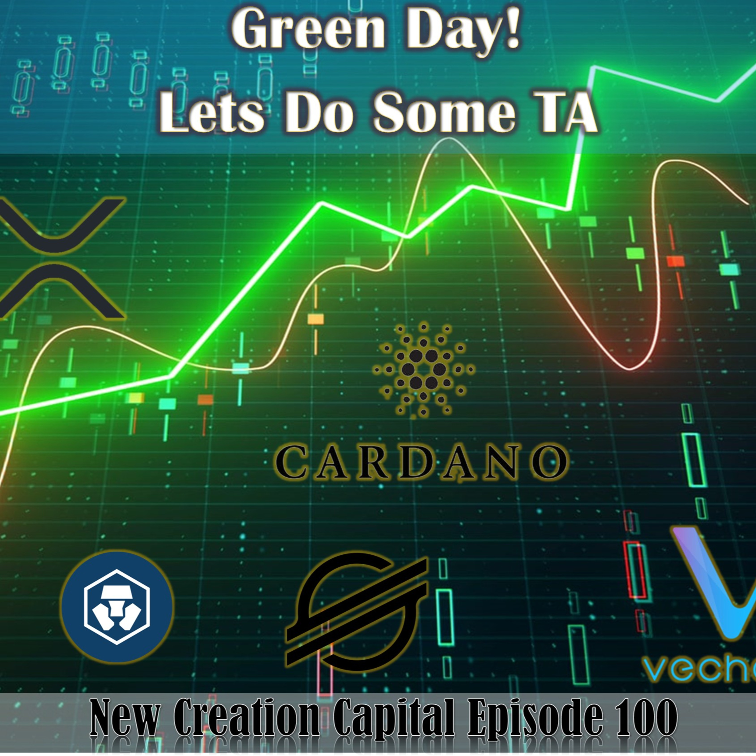 Episode 100: Green Day! Lets Do Some TA! BTC XRP ETH CRO XLM VET ADA episode artwork