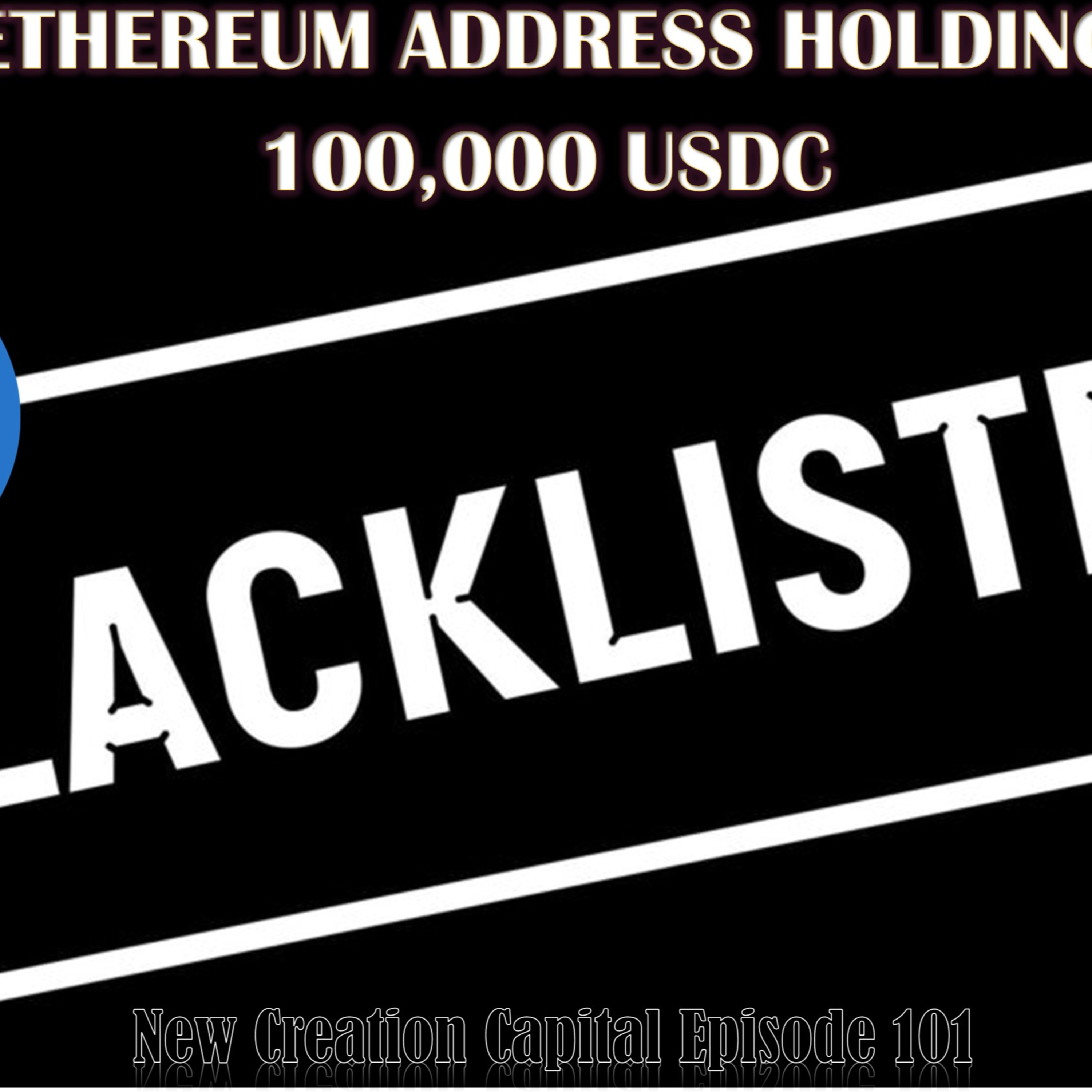 Episode 101: Ethereum Address Holding 100,000 USDC Blacklisted!  episode artwork